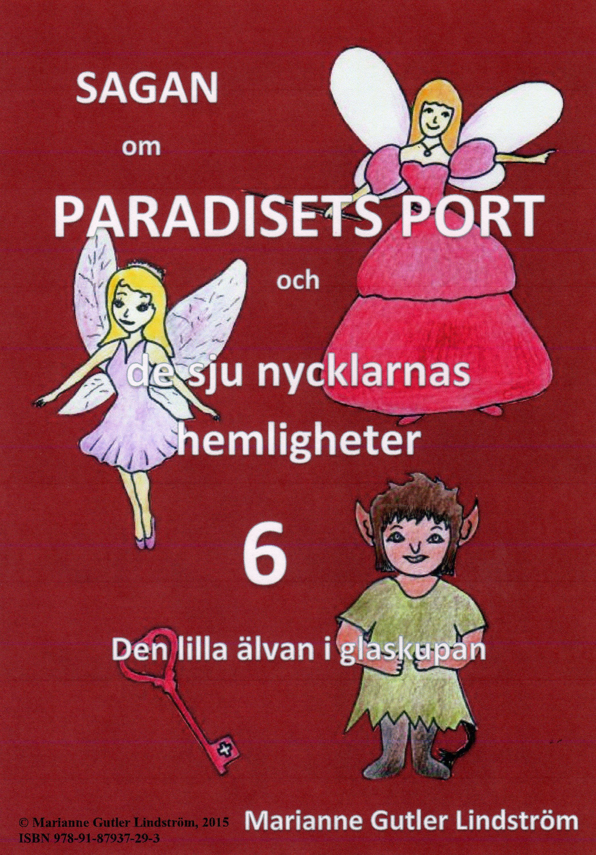 Sagan om Paradisets Port 6 Den lilla älvan i glaskupan, e-bog af Marianne Gutler Lindström