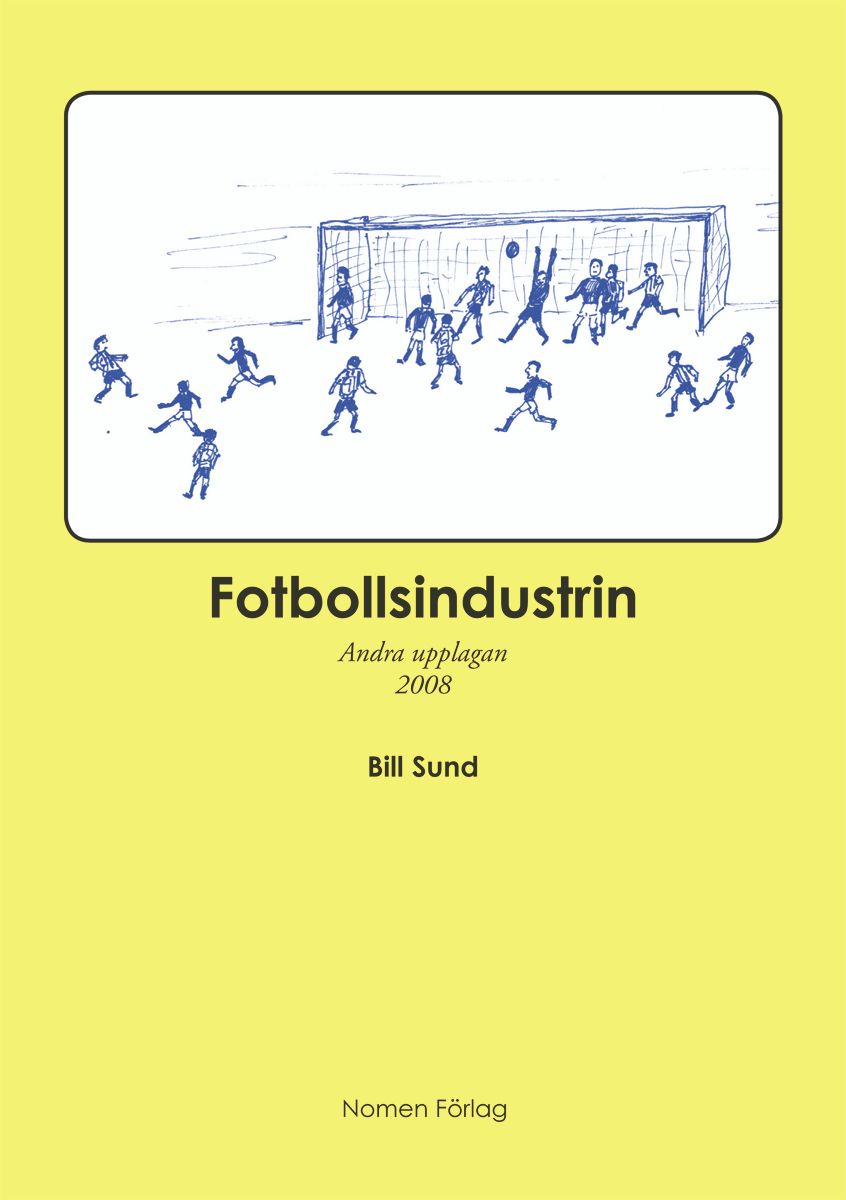 Fotbollsindustrin - andra upplagan, e-bog af Bill Sund