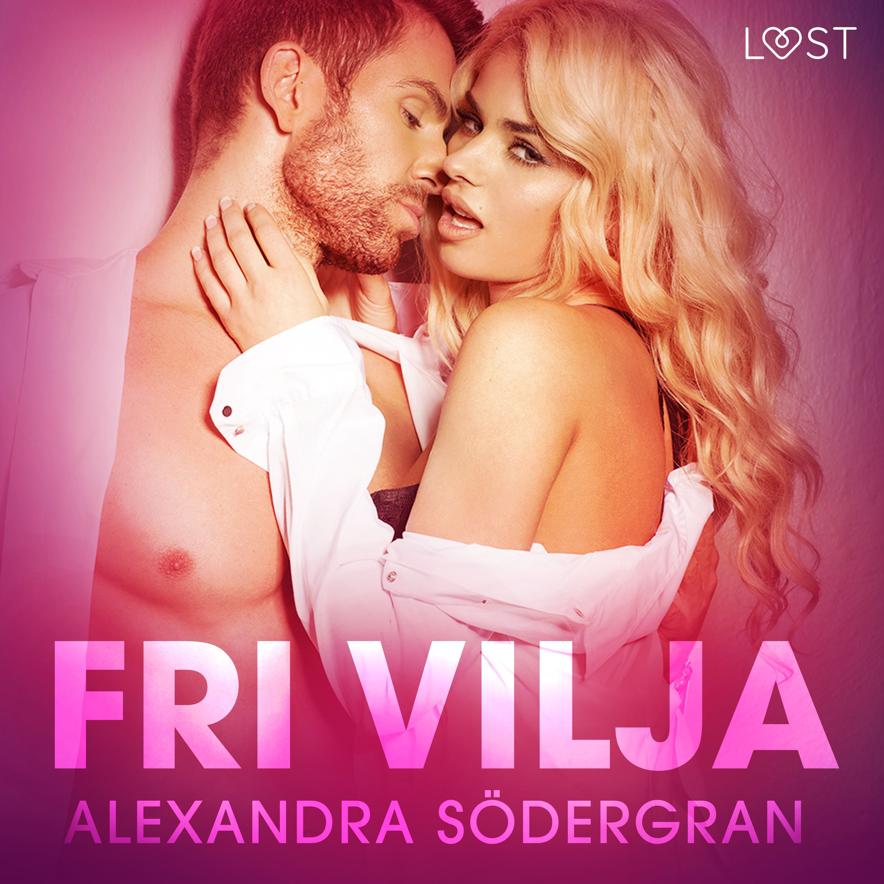 Fri vilja - erotisk novell, lydbog af Alexandra Södergran