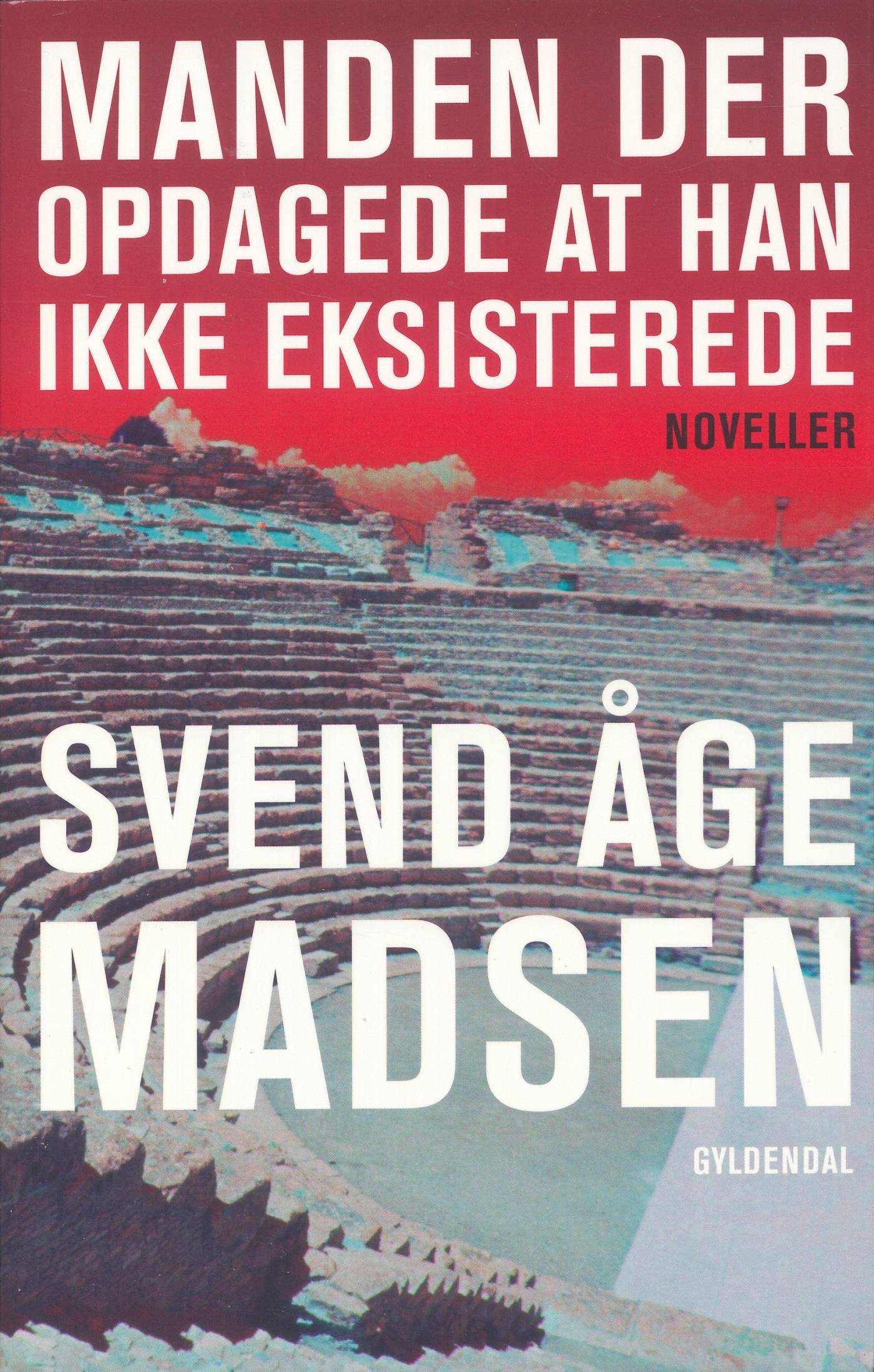Manden der opdagede at  han ikke eksisterede, e-bog af Svend Åge Madsen