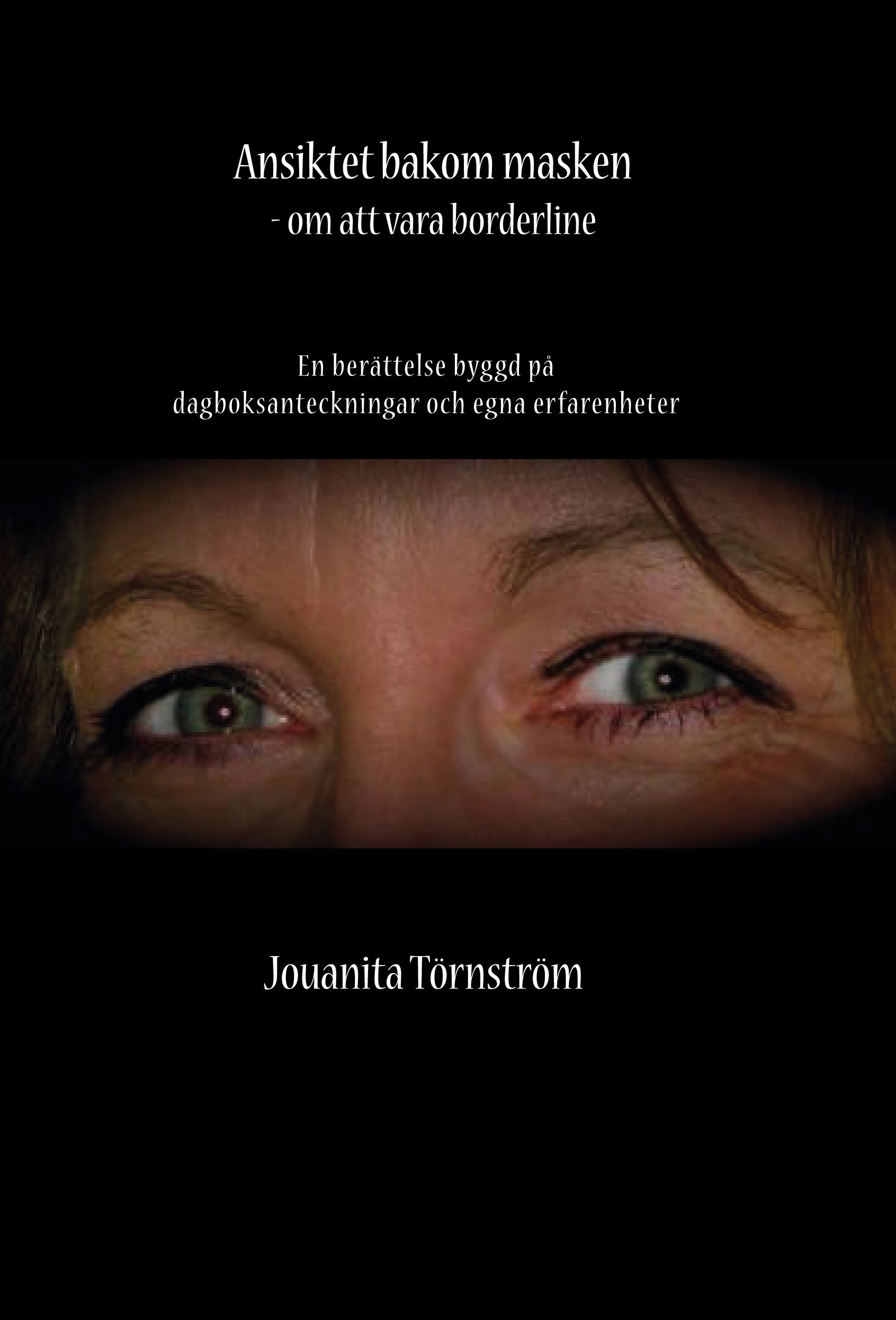 Ansiktet bakom masken, e-bok av Jouanita Törnström