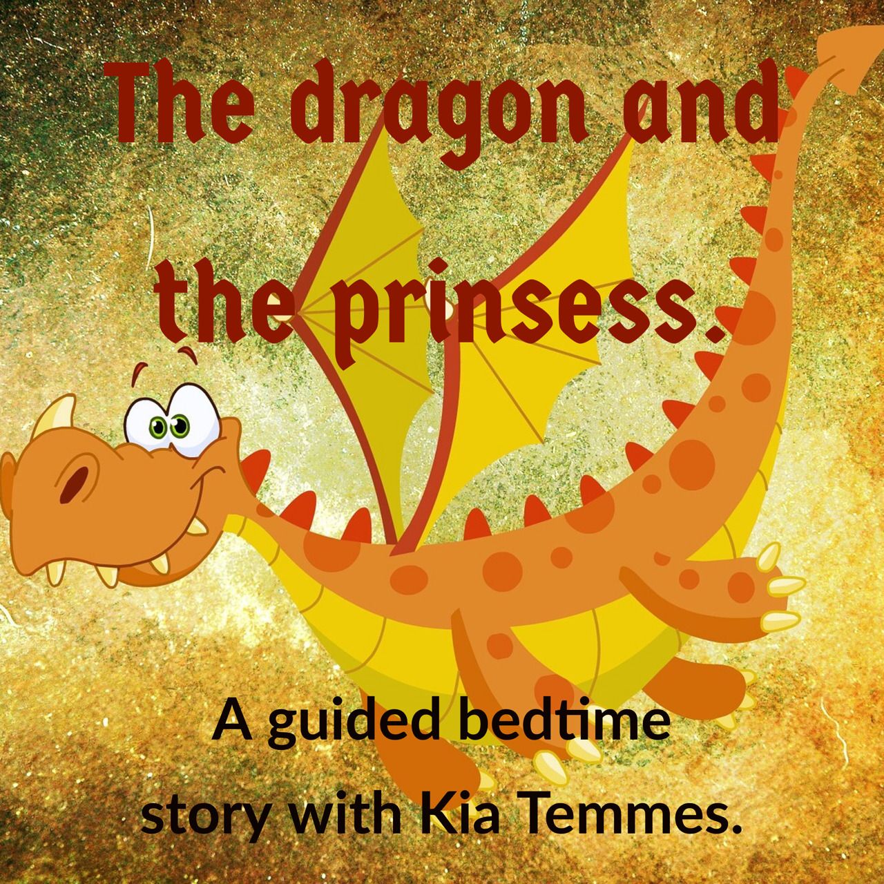 The Dragon and the princess - guided bedtime story, audiobook by Kia Temmes