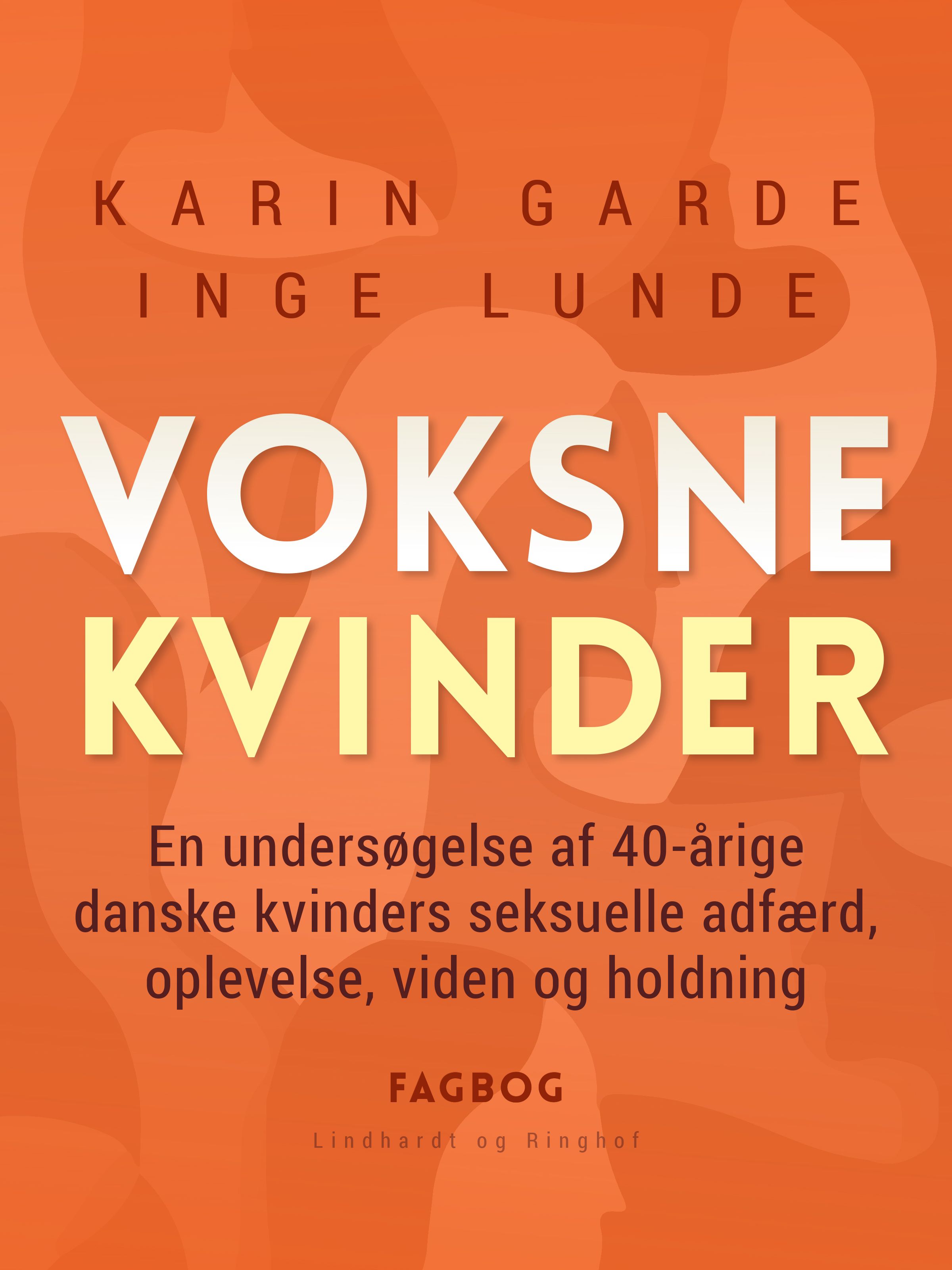 Voksne Kvinder En Undersøgelse Af 40 årige Danske Kvinders Seksuelle Adfærd Oplevelse Viden 