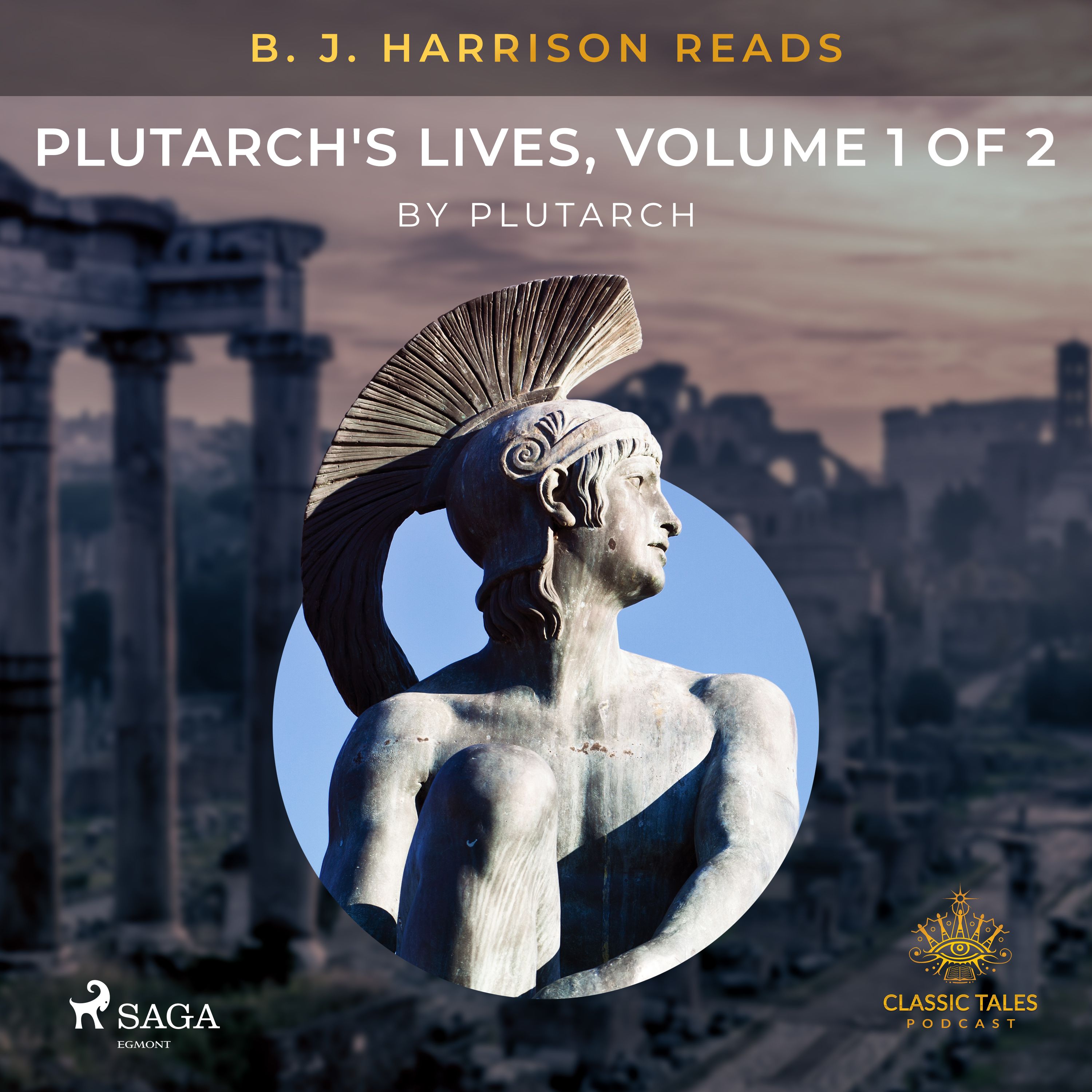 B. J. Harrison Reads Plutarch's Lives, Volume 1 of 2, audiobook by Plutarch
