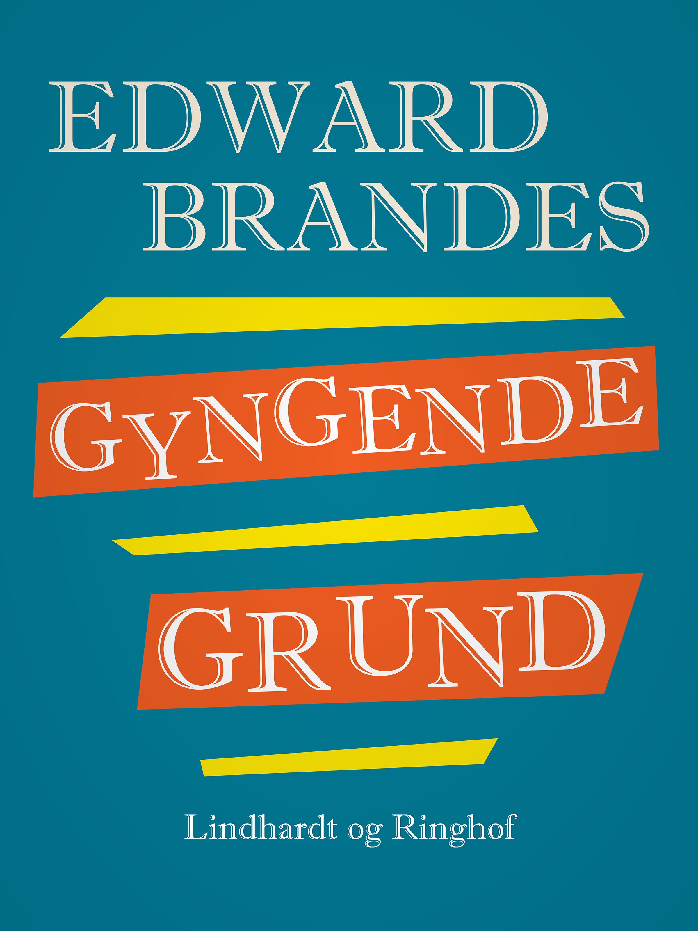 Gyngende grund, e-bok av Edvard Brandes