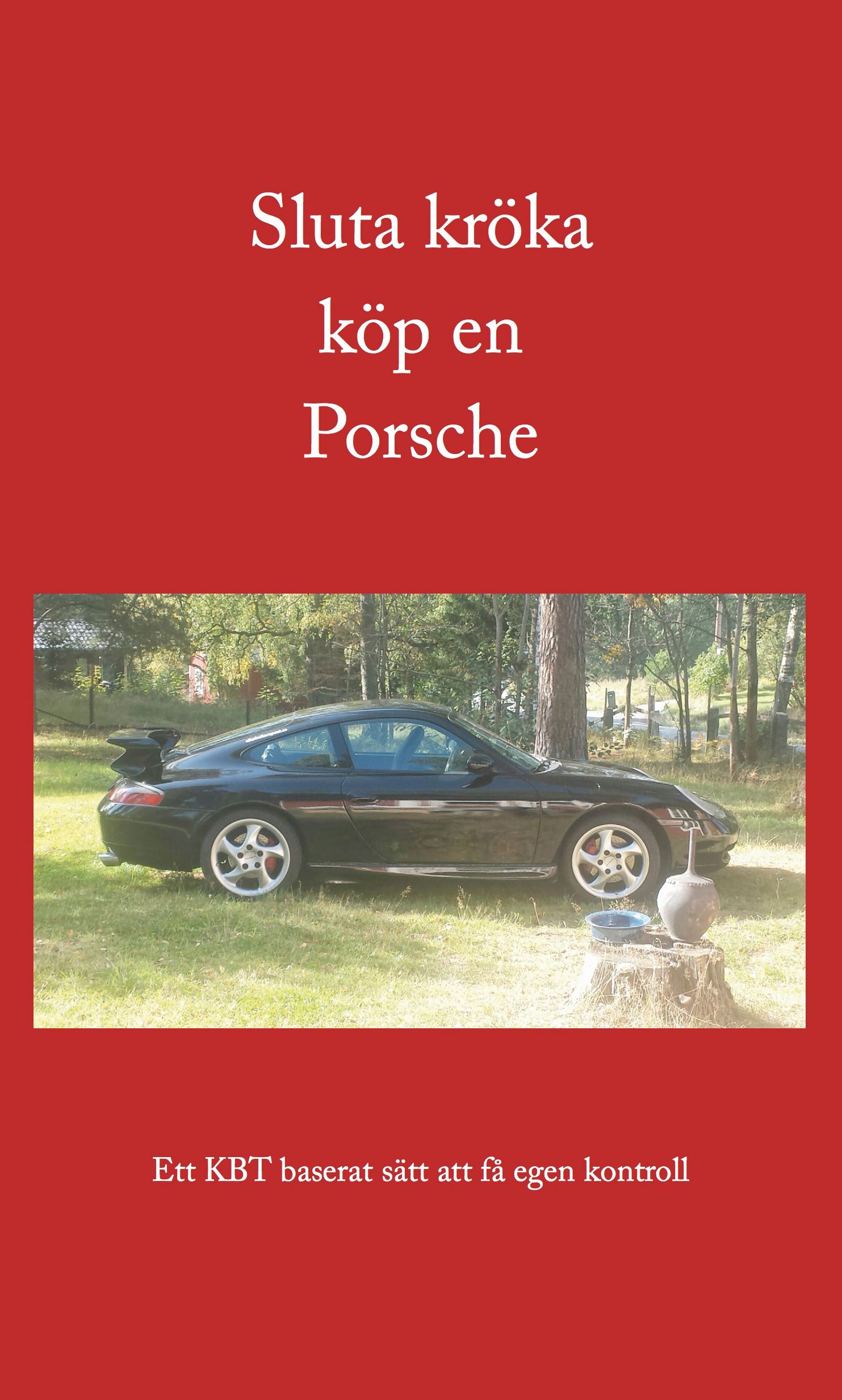 Sluta kröka köp en Porsche, e-bog af Isak Isaksson