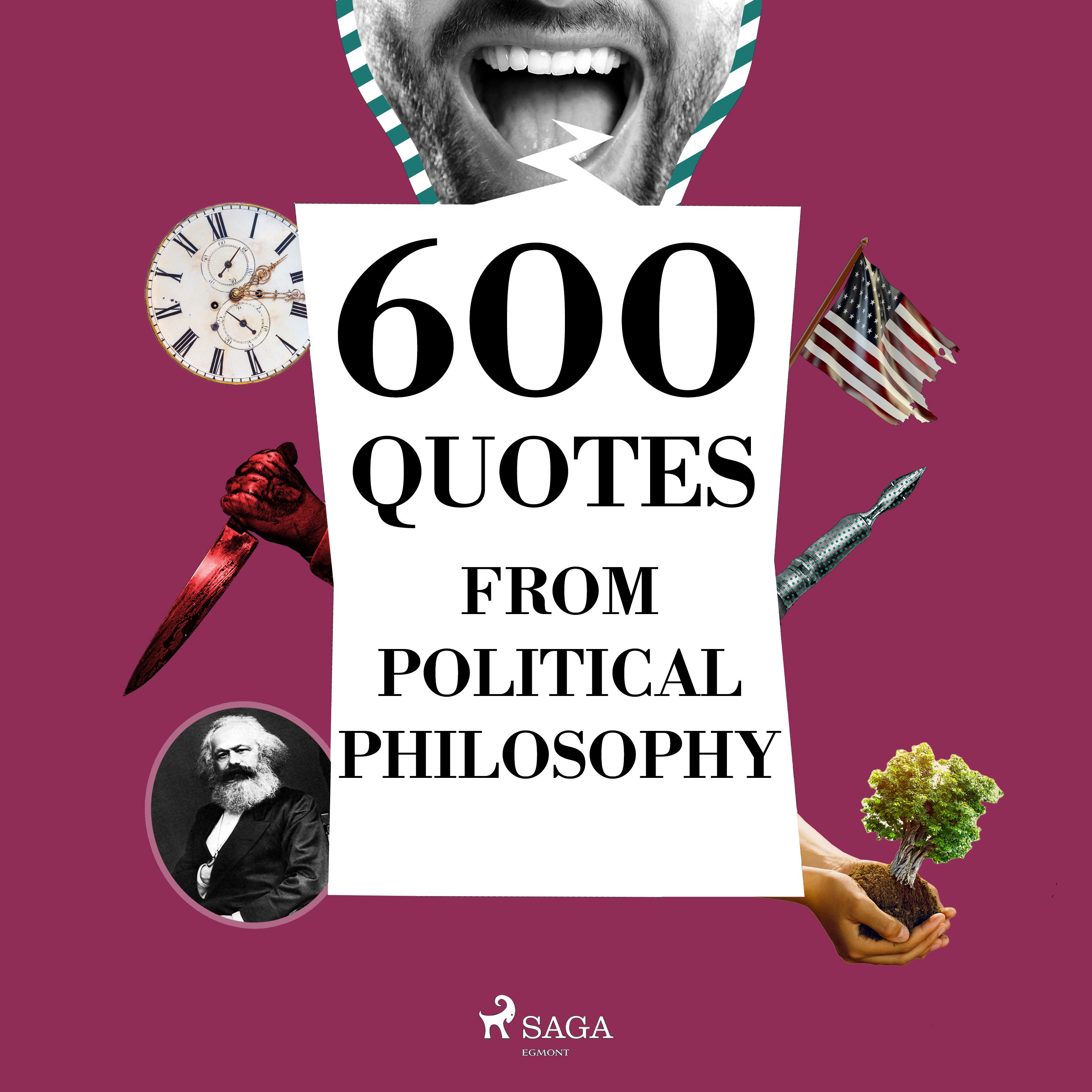 600 Quotes from Political Philosophy, audiobook by Confucius, Cicero, Alexis de Tocqueville, Karl Marx, Friedrich Nietzsche, Henry David Thoreau