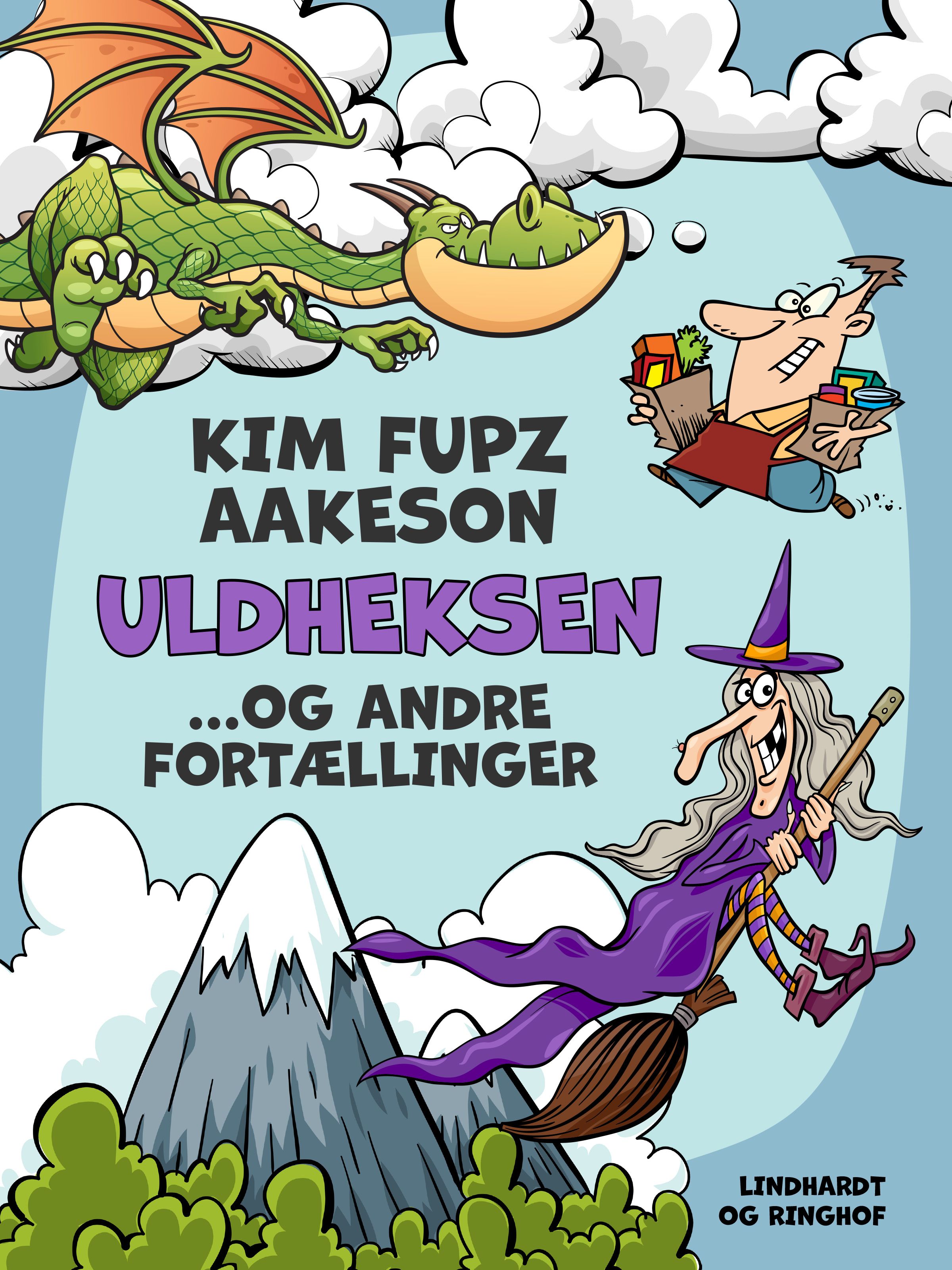 Uldheksen... og andre fortællinger, e-bog af Kim Fupz Aakeson