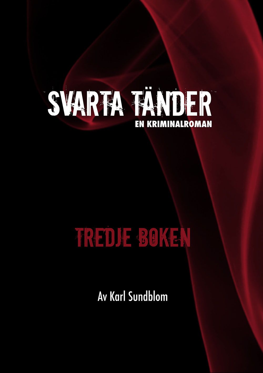 Svarta tänder-Tredje boken, eBook by Karl Sundblom