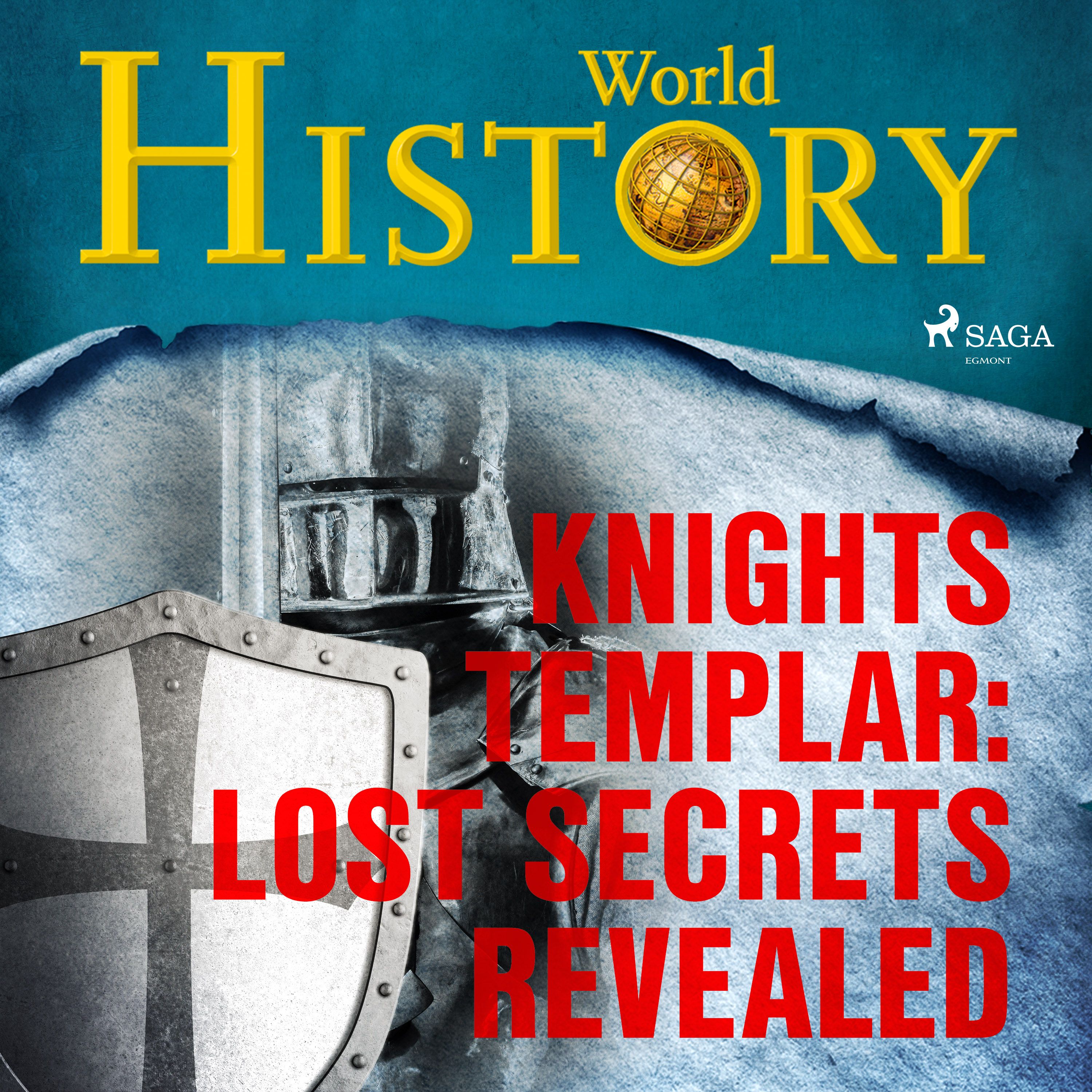 Knights Templar: Lost Secrets Revealed, ljudbok av World History