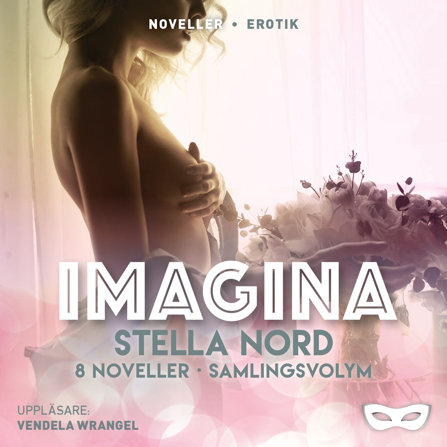 Stella Nord: Imagina 8 noveller Samlingsvolym, ljudbok av Stella Nord