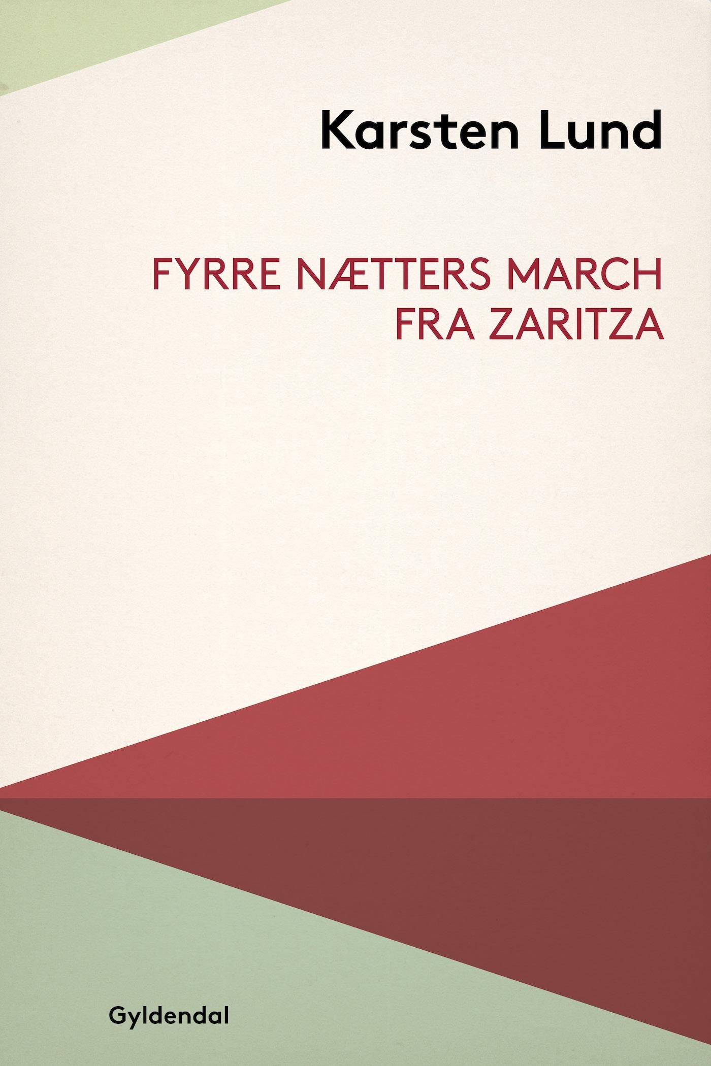 Fyrre nætters march fra Zaritza, eBook by Karsten Lund