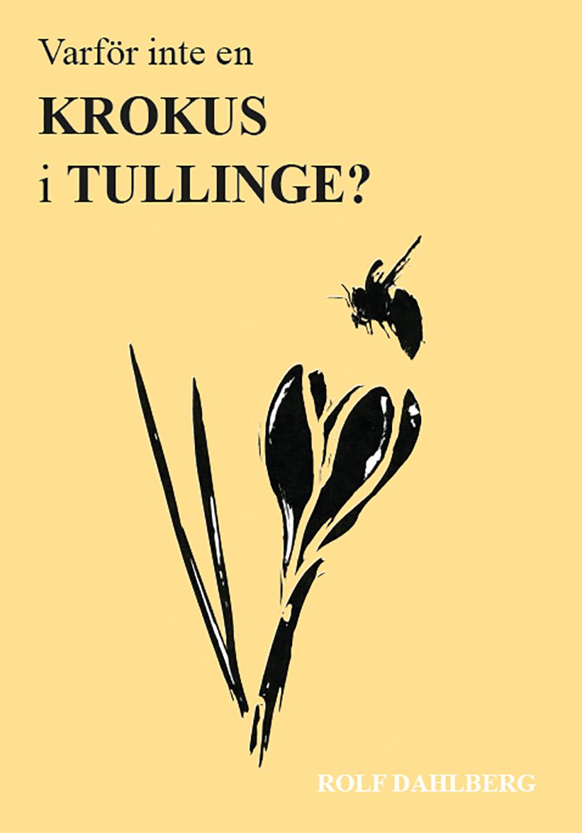 Varför inte en krokus i Tullinge?, e-bok av Rolf Dahlberg