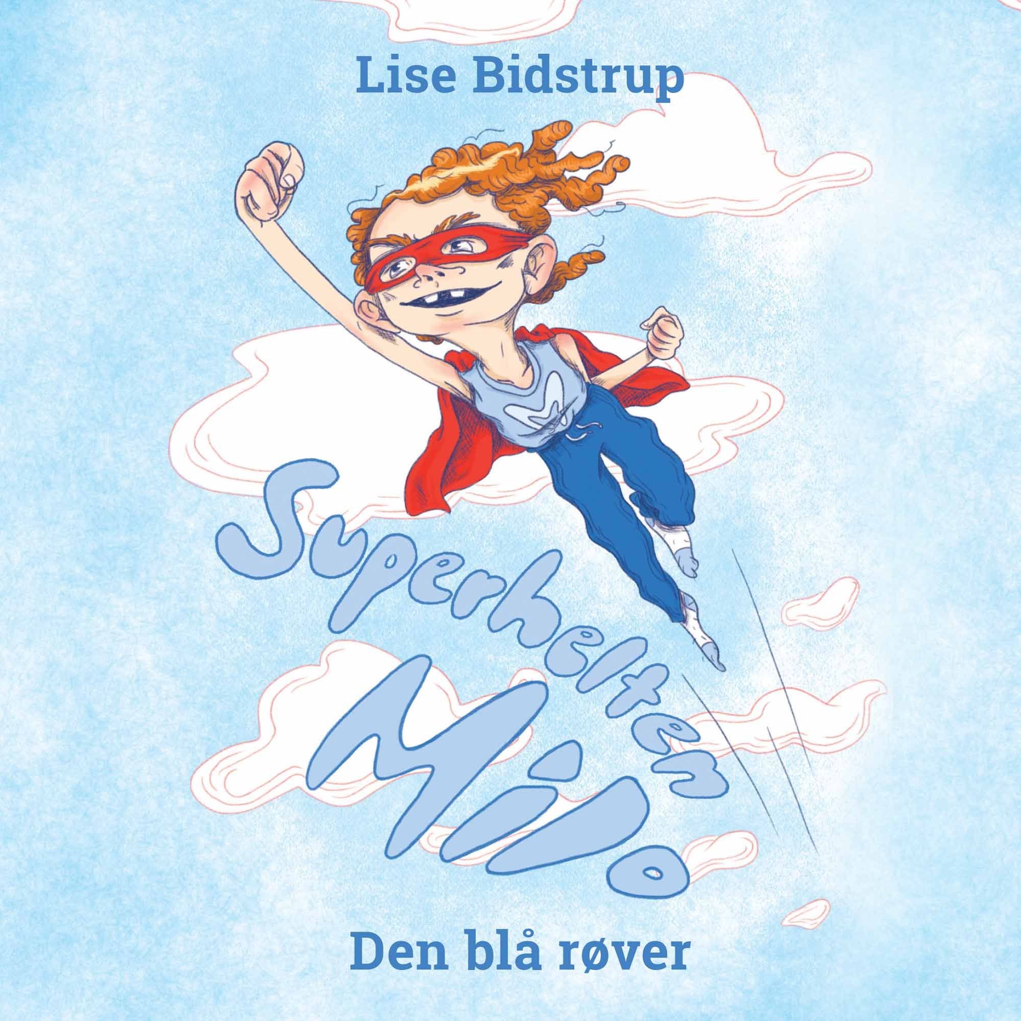 Superhelten Milo #1: Den blå røver, ljudbok av Lise Bidstrup