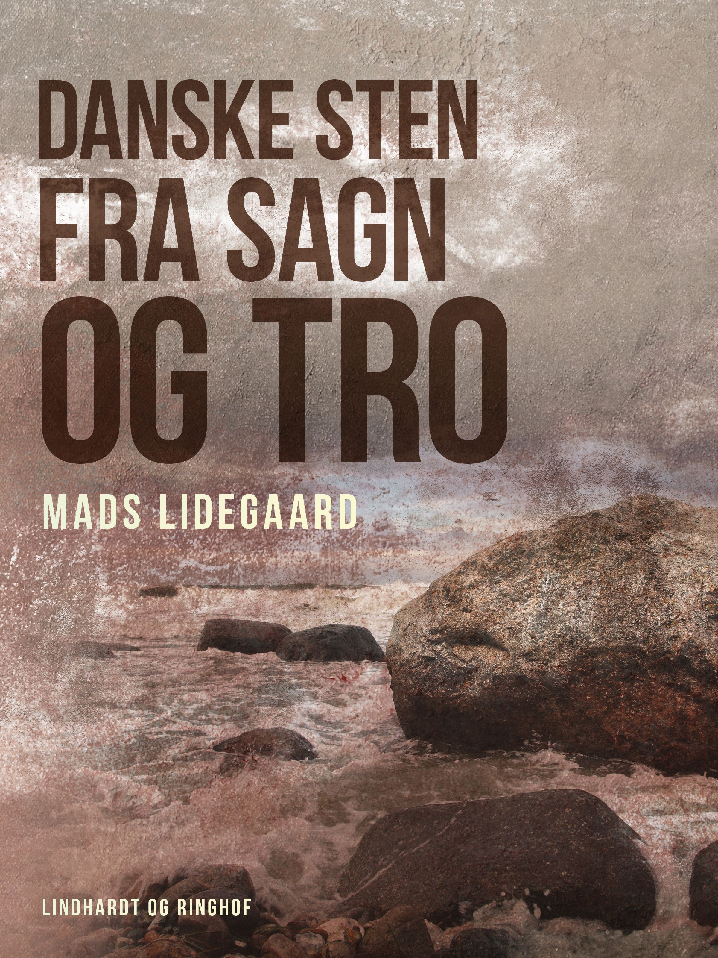 Danske sten fra sagn og tro, e-bog af Mads Lidegaard