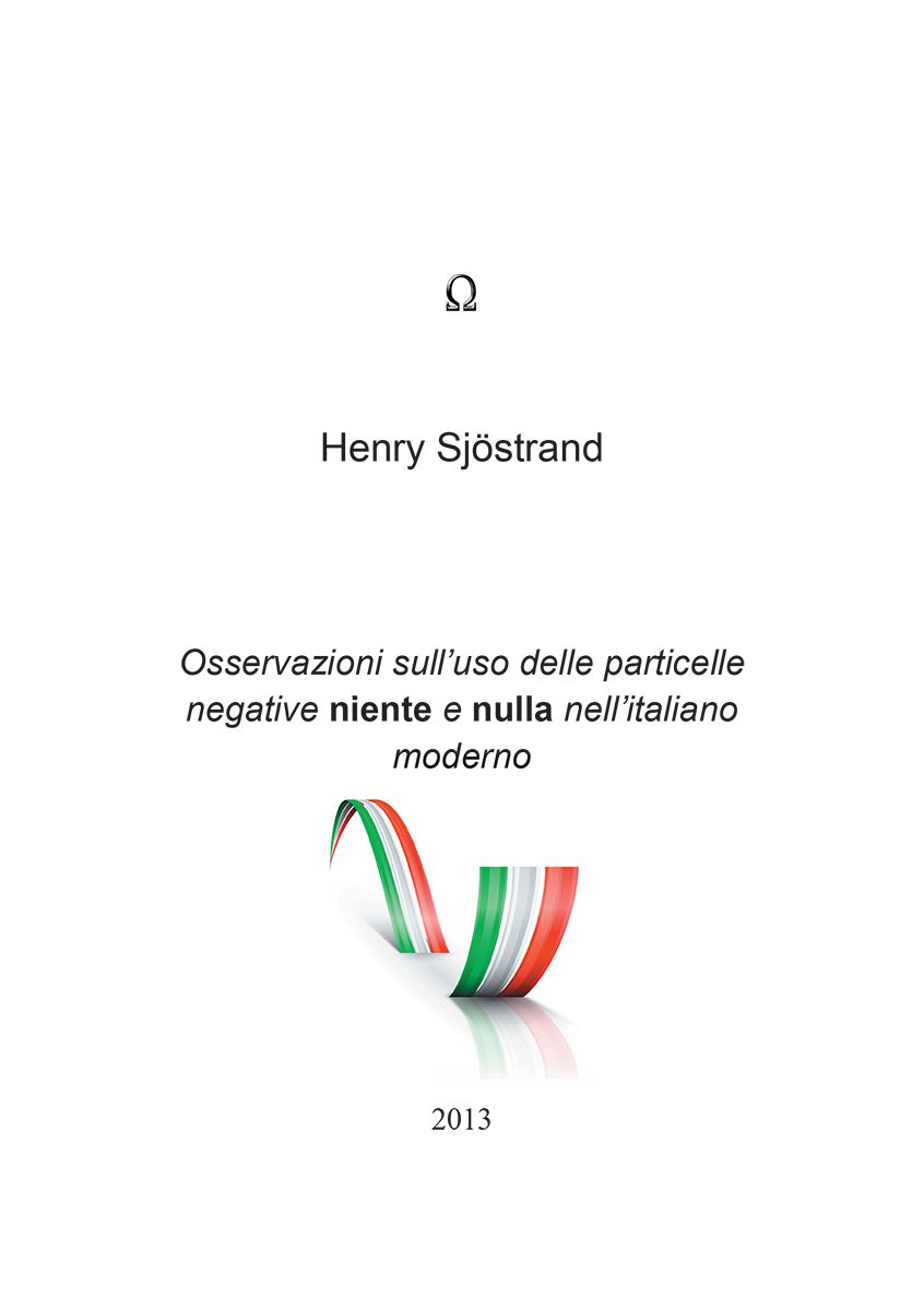 Osservazioni sull'uso delle particelle negative niente e nulla nell'italiano moderno, eBook by Henry Sjöstrand