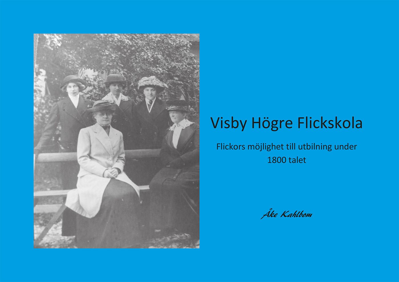 Visby Högre Flickskola, e-bok av Åke Kahlbom