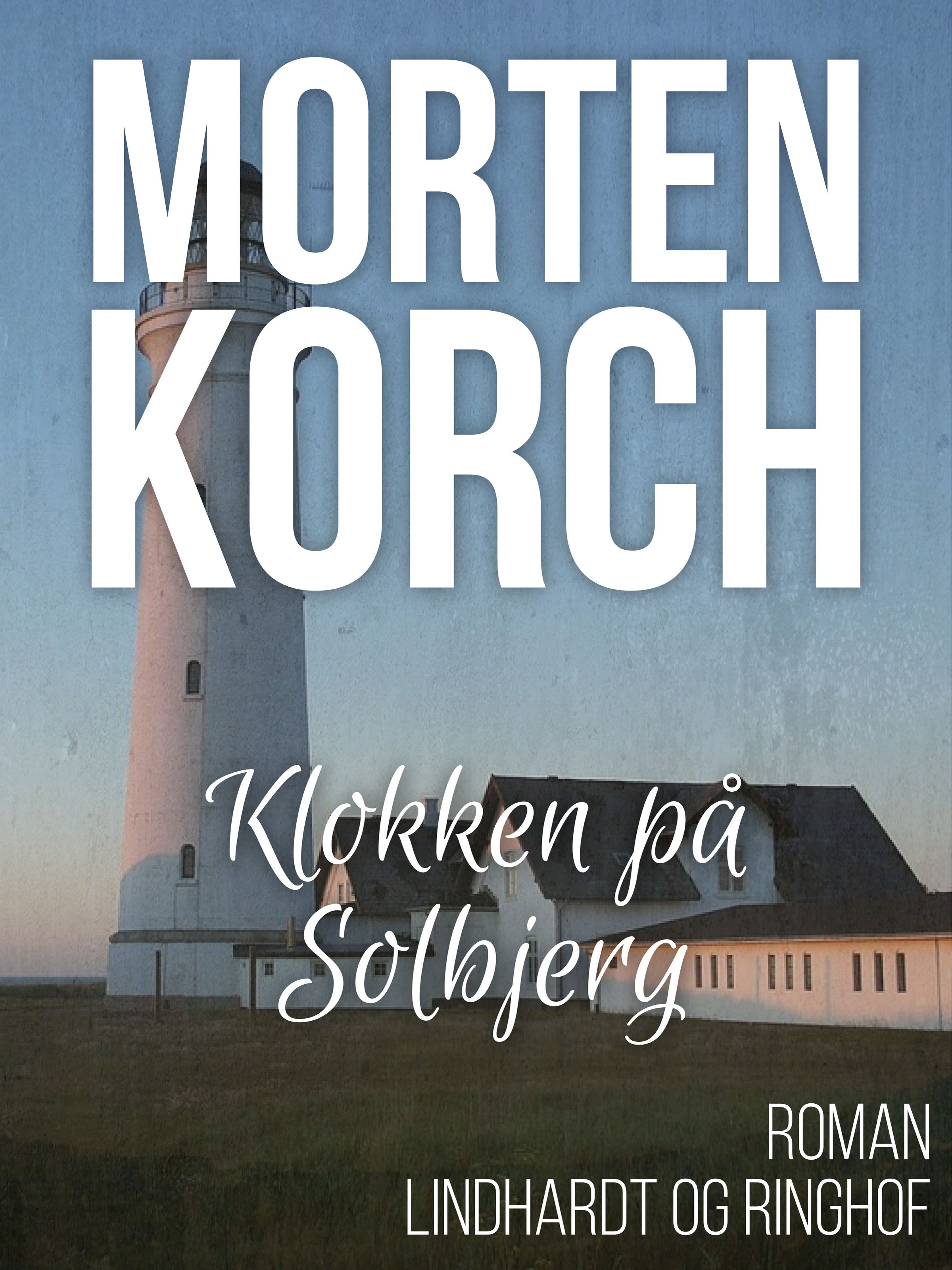 Klokken på Solbjerg, e-bog af Morten Korch