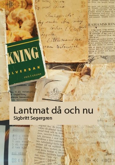 Lantmat då och nu, eBook by Sigbritt Segergren