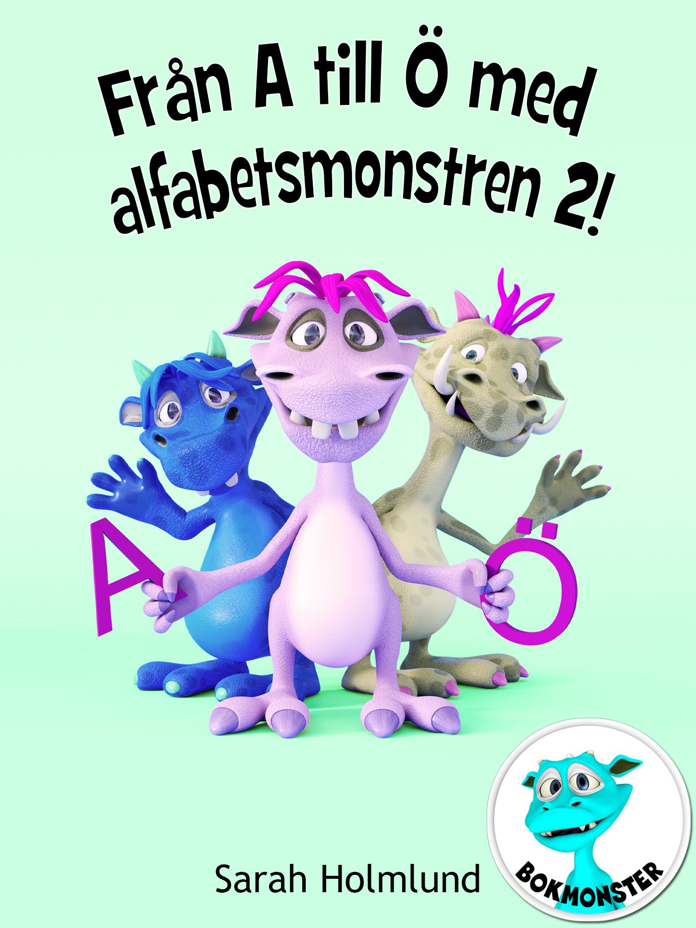 Från A till Ö med alfabetsmonstren 2!, e-bog af Sarah Holmlund