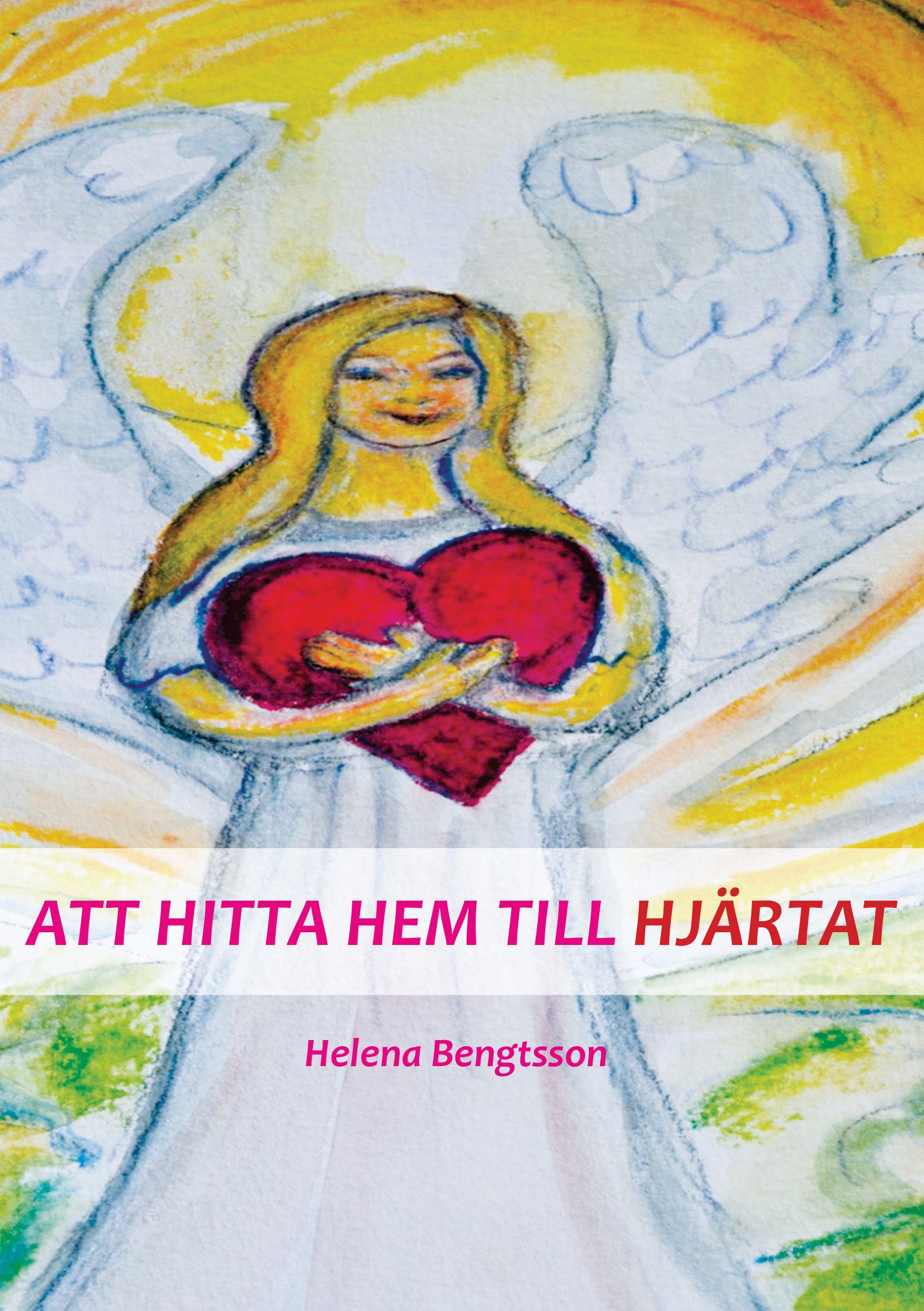 ATT HITTA HEM TILL HJÄRTAT, e-bog af Helena Bengtsson