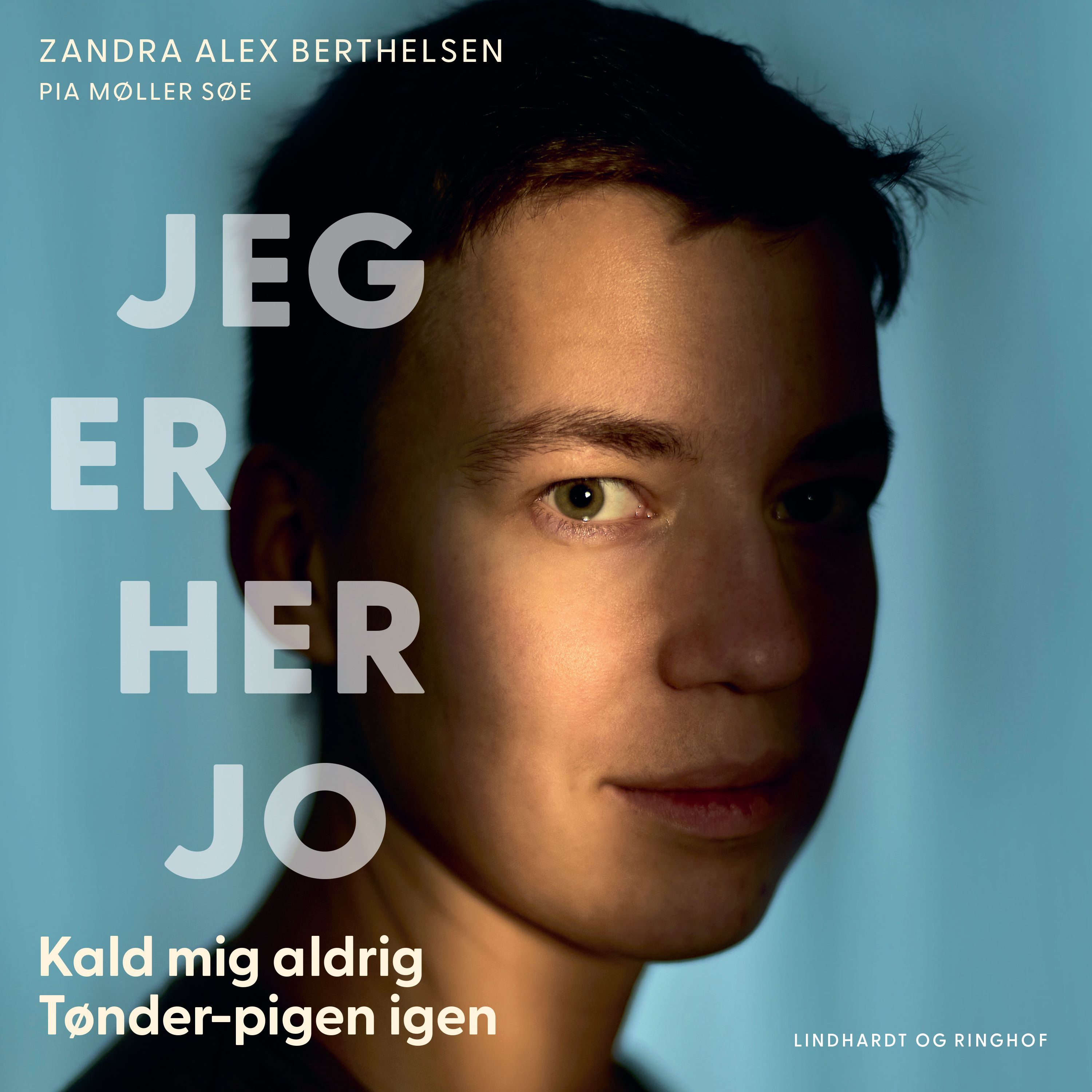 Jeg er her jo, lydbog af Zandra Berthelsen, Pia Møller Søe