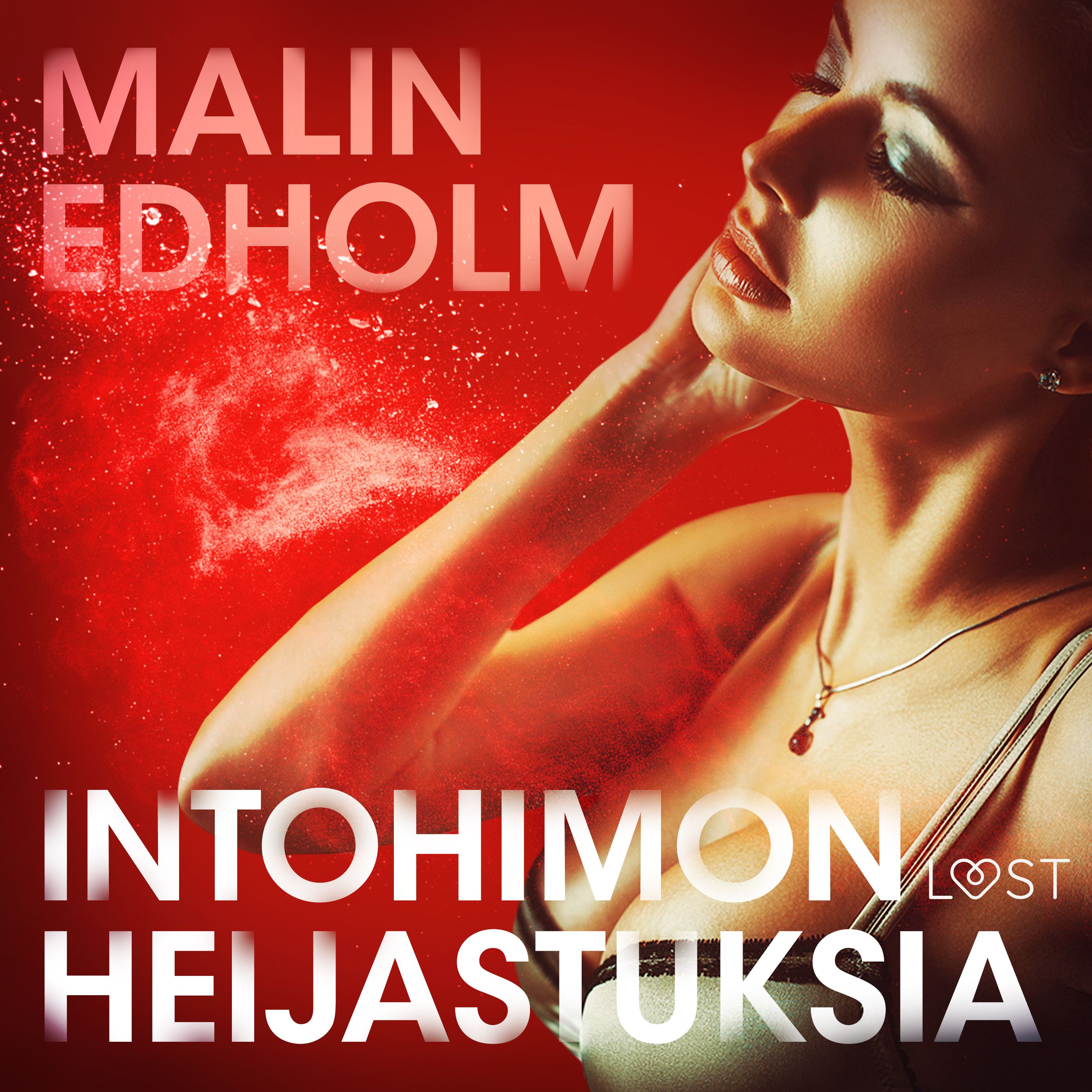Intohimon heijastuksia – eroottinen novelli, lydbog af Malin Edholm