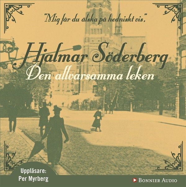 Den allvarsamma leken, lydbog af Hjalmar Söderberg