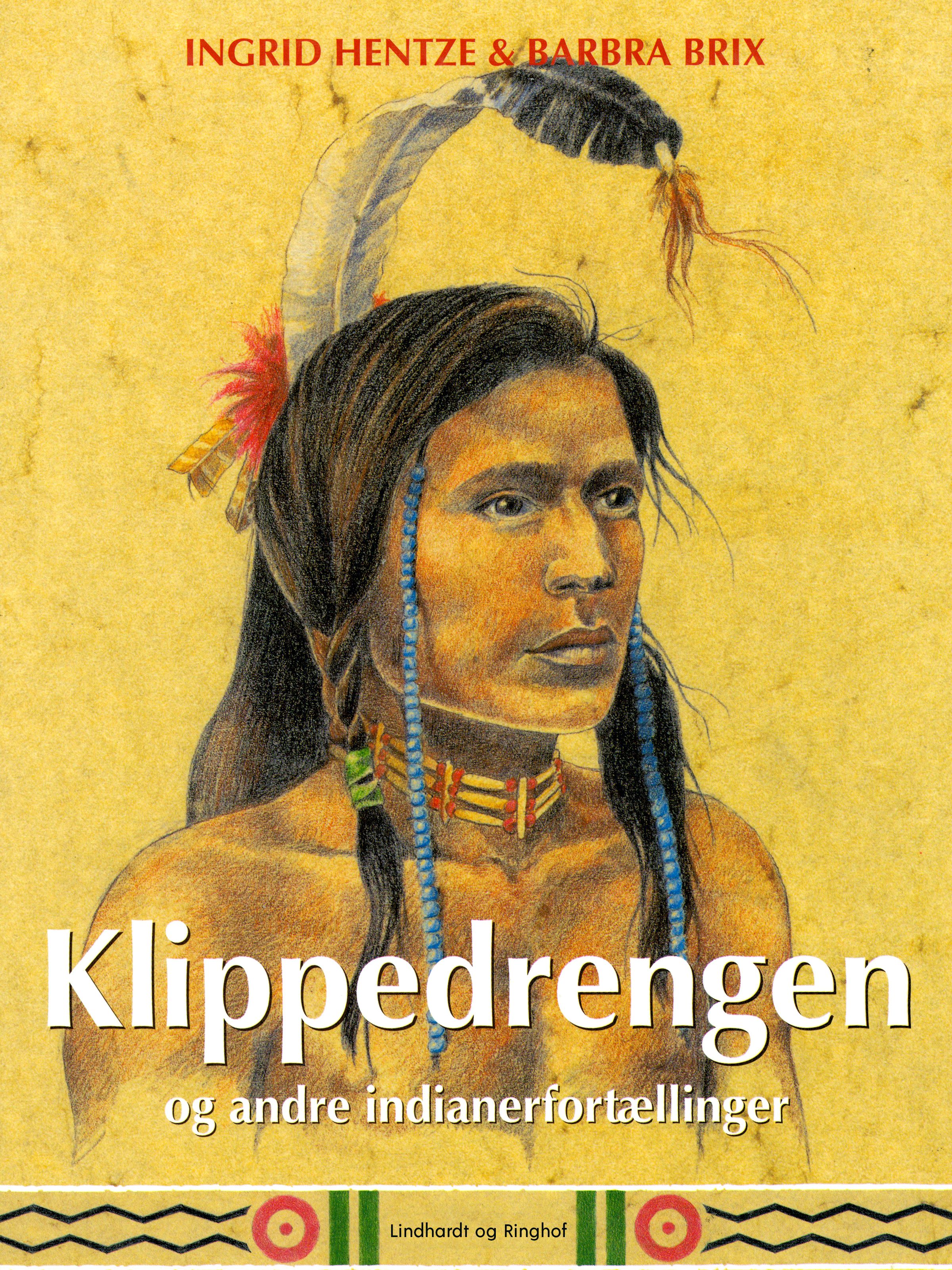 Klippedrengen og andre indianerfortællinger, e-bok av Ingrid Hentze