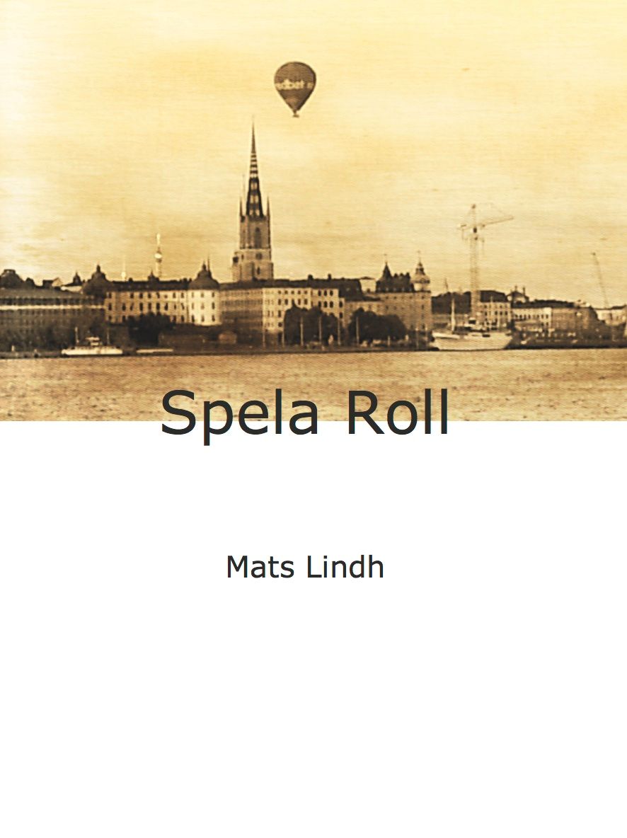 Spela Roll, e-bok av Mats Lindh