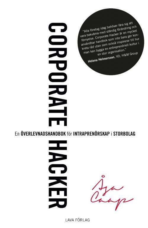 Corporate hacker: en överlevnadshandbok för intraprenörskap i storbolag, e-bog af Åsa Caap