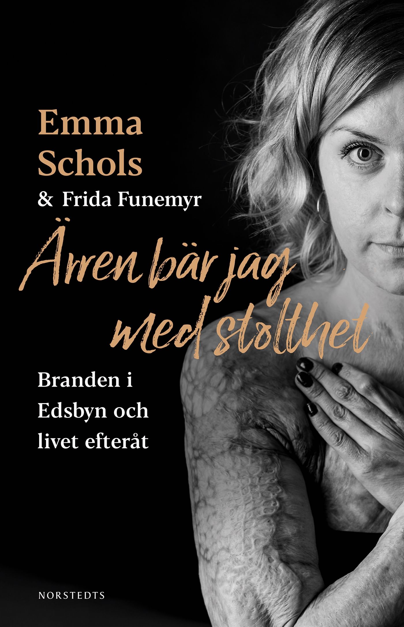 Ärren bär jag med stolthet : branden i Edsbyn och livet efteråt, e-bog af Frida Funemyr, Emma Schols