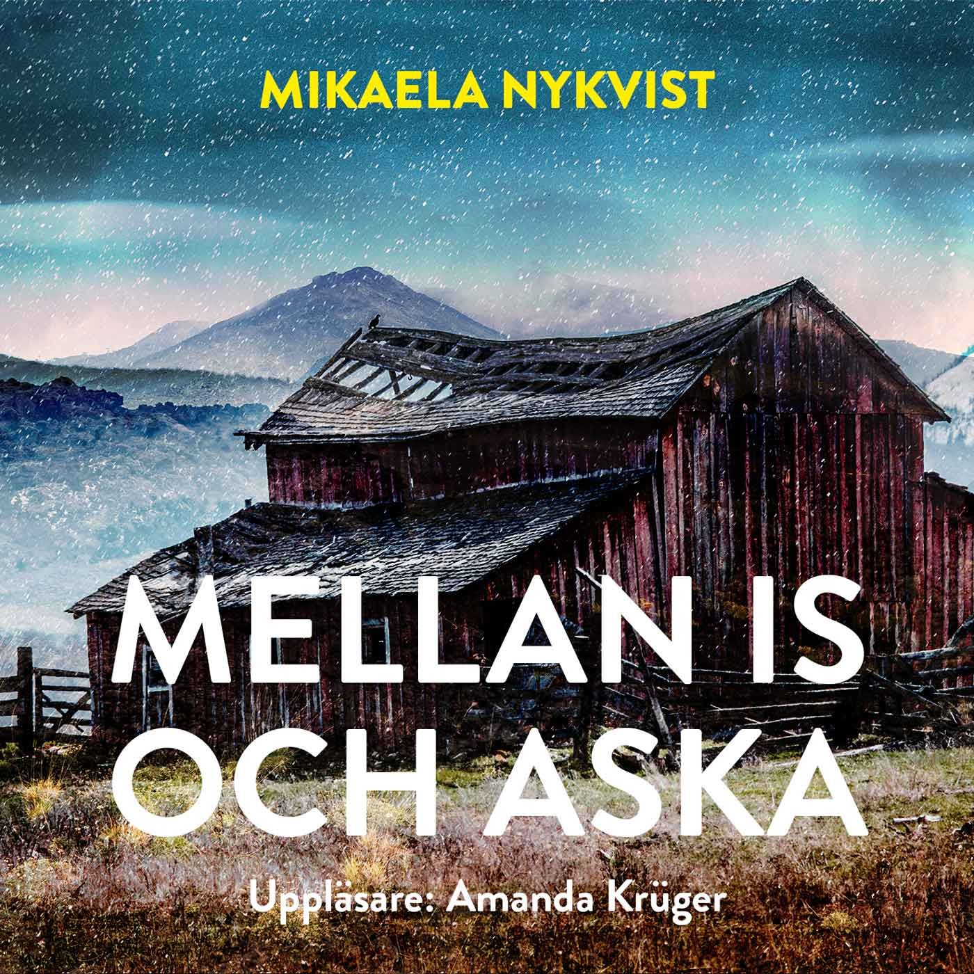 Mellan is och aska, e-bog af Mikaela Nykvist