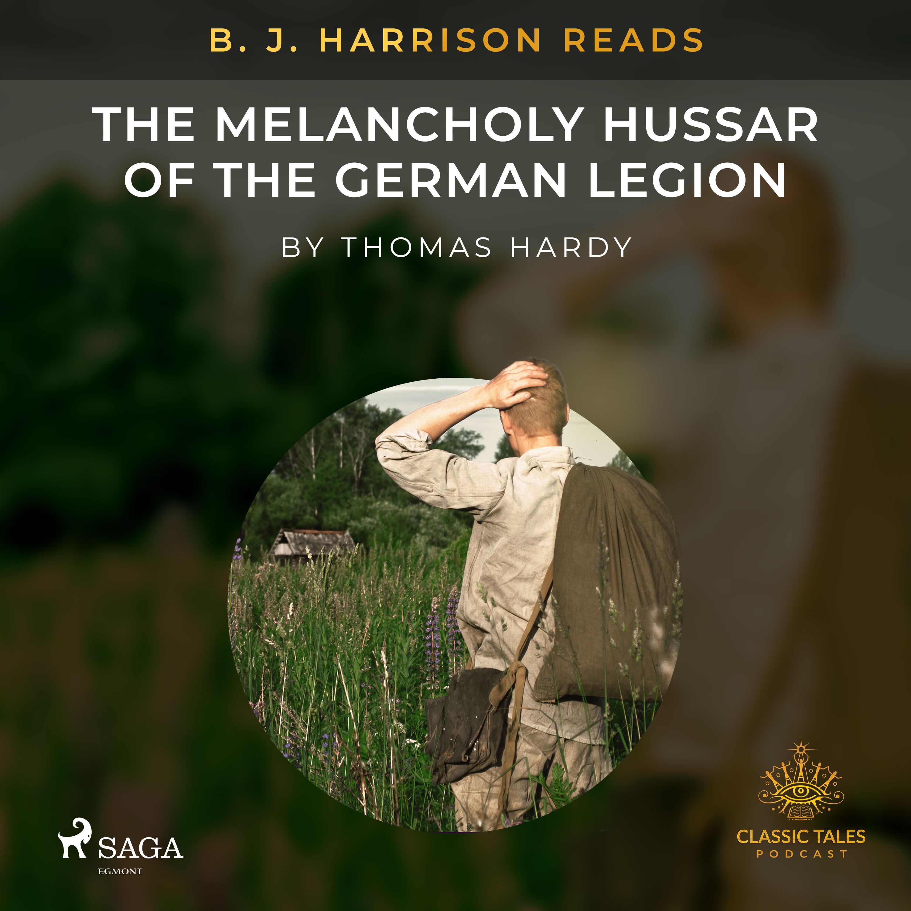 B. J. Harrison Reads The Melancholy Hussar of the German Legion, lydbog af Thomas Hardy