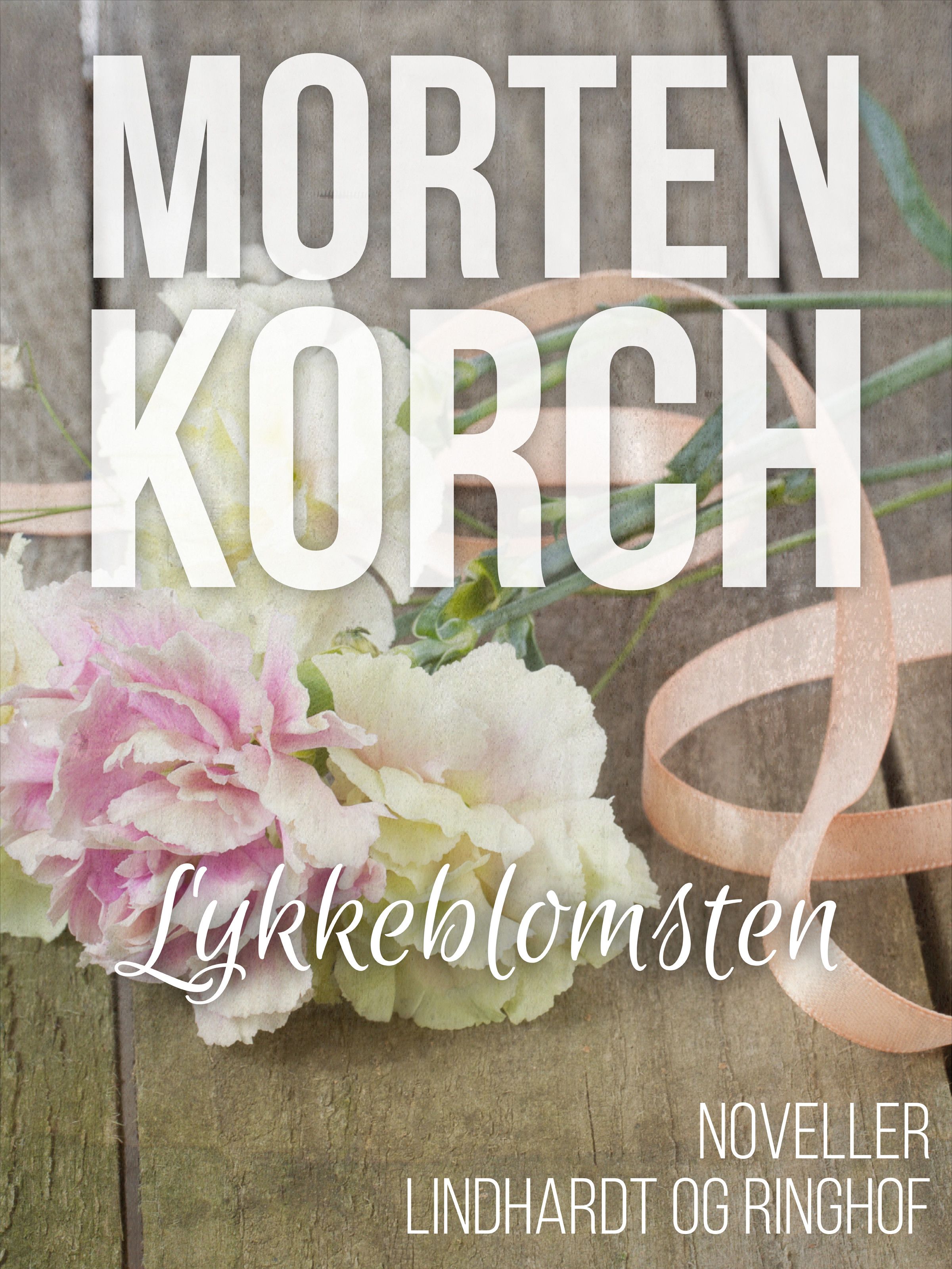 Lykkeblomsten, ljudbok av Morten Korch