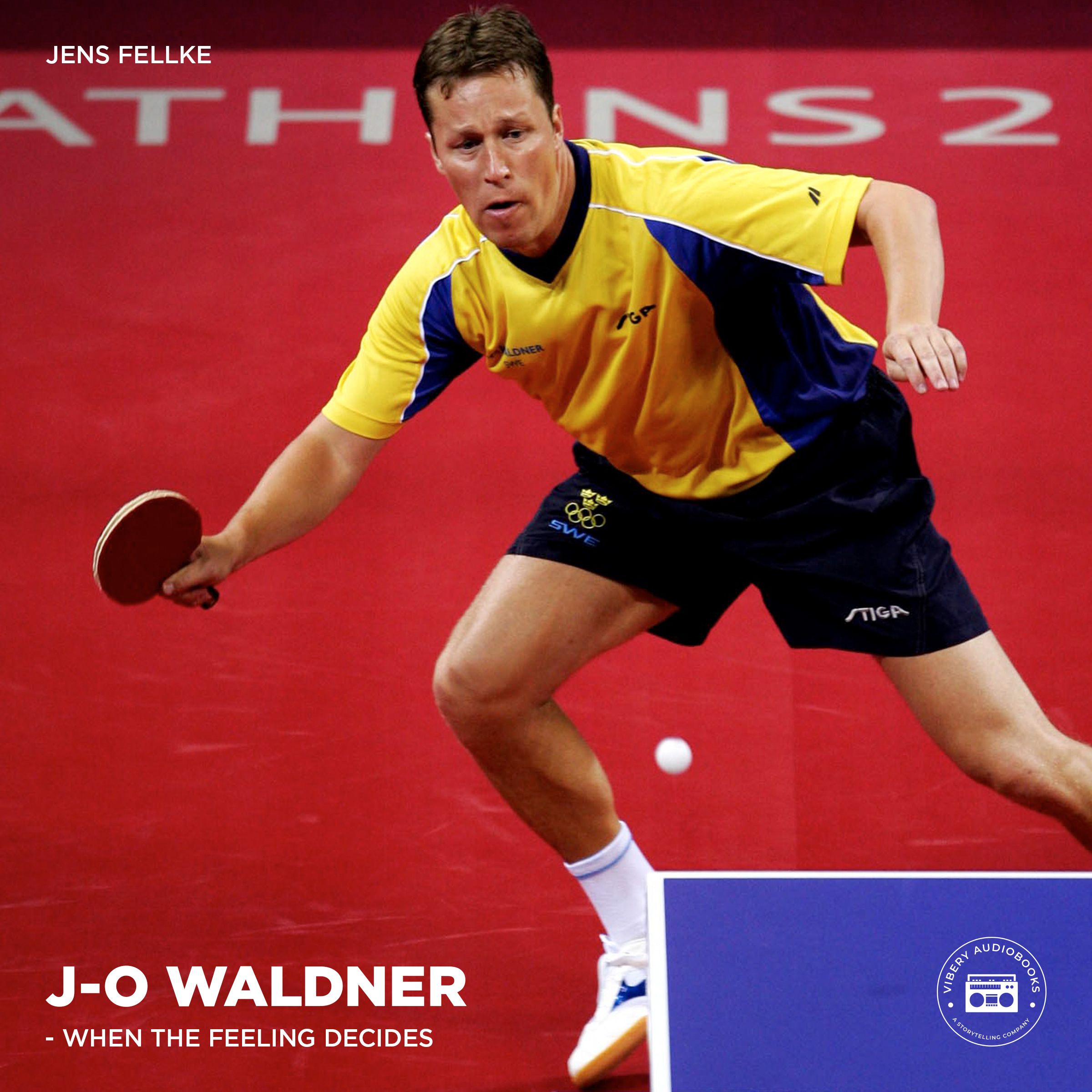 Jan-Ove Waldner – When the Feeling Decides, lydbog af Jens Fellke