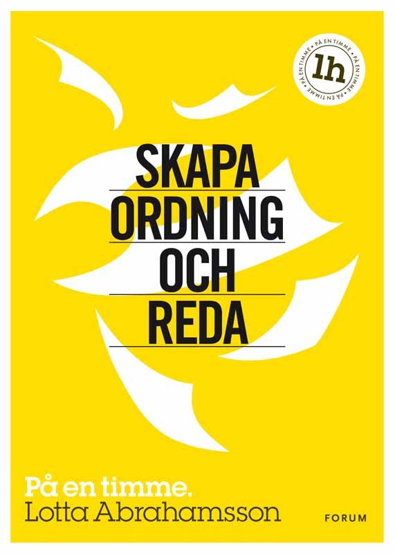 Skapa ordning och reda : På en timme, e-bog af Lotta Abrahamsson