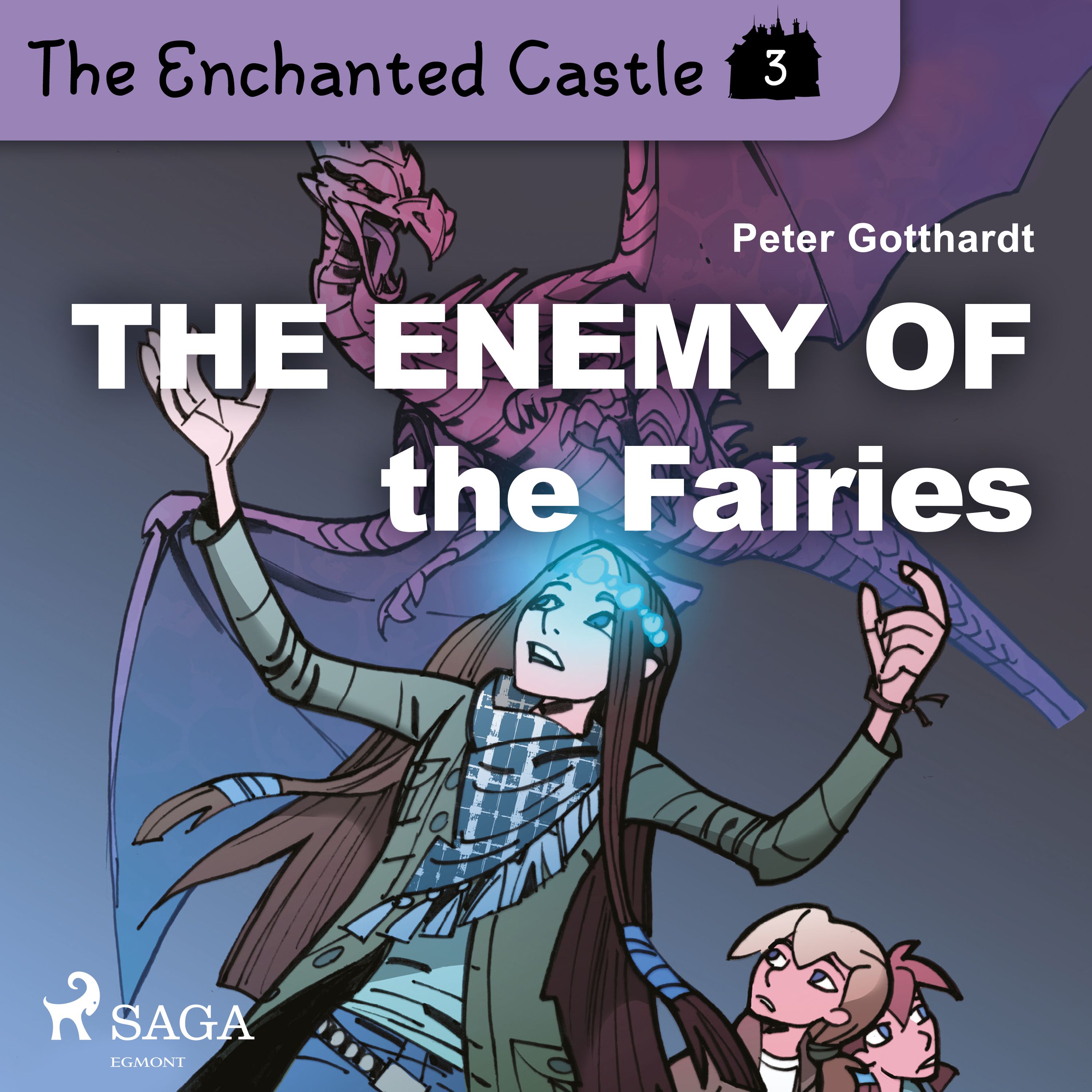 The Enchanted Castle 3 - The Enemy of the Fairies, audiobook by Peter Gotthardt