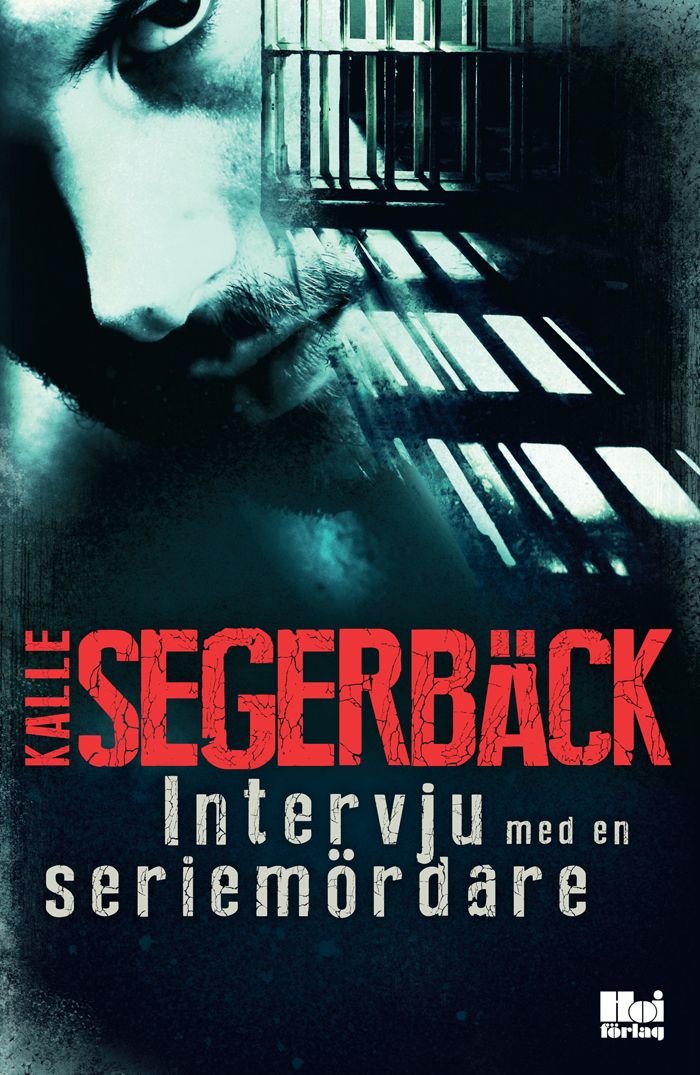 Intervju med en seriemördare, e-bok av Kalle Segerbäck