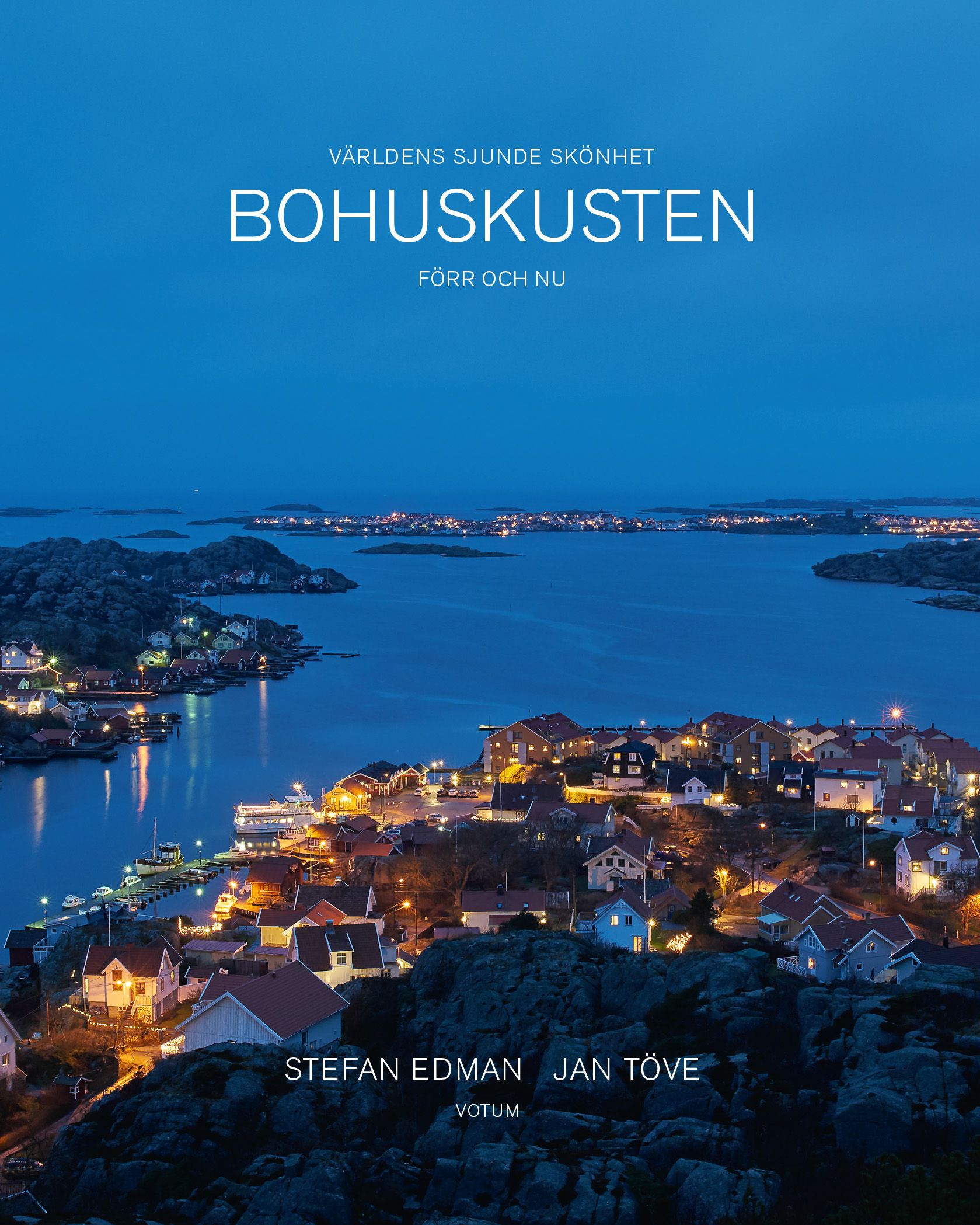Bohuskusten förr och nu: Världens sjunde skönhet, e-bog af Stefan Edman, Jan Töve
