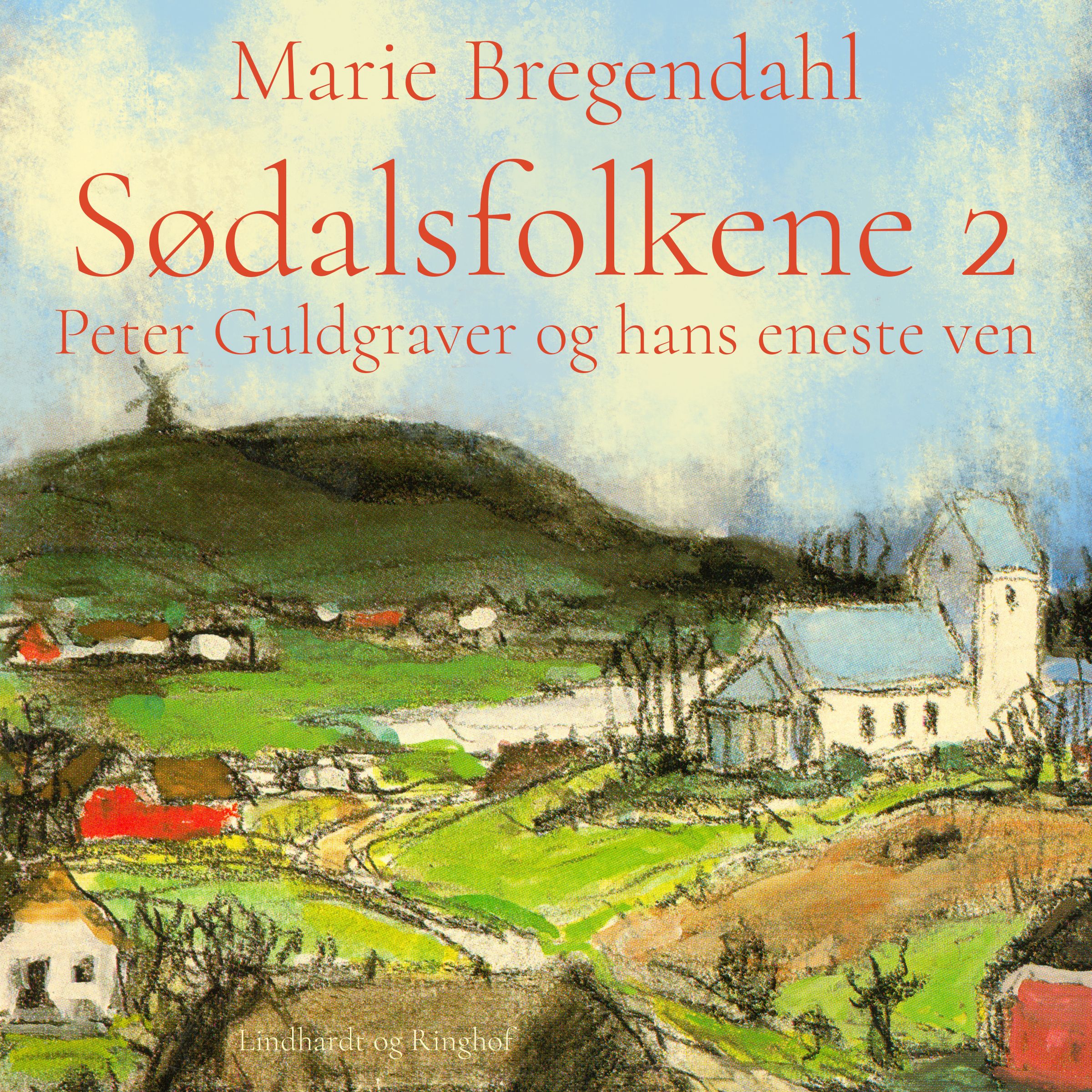 Sødalsfolkene - Peter Guldgraver og hans eneste ven, lydbog af Marie Bregendahl