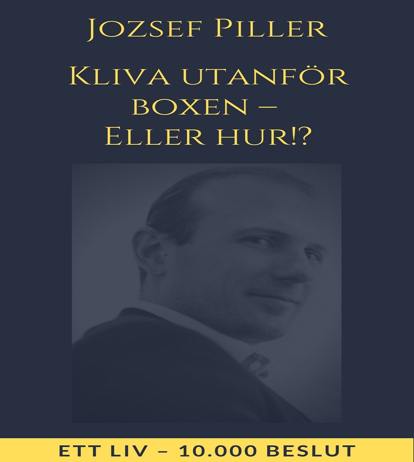 Kliva utanför boxen – Eller hur!?, audiobook by Jozsef Piller