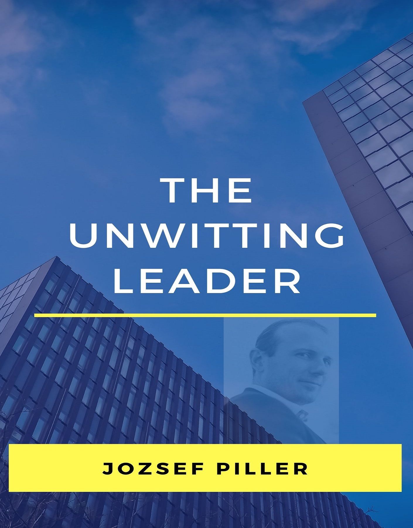 The unwitting leader, ljudbok av Jozsef Piller