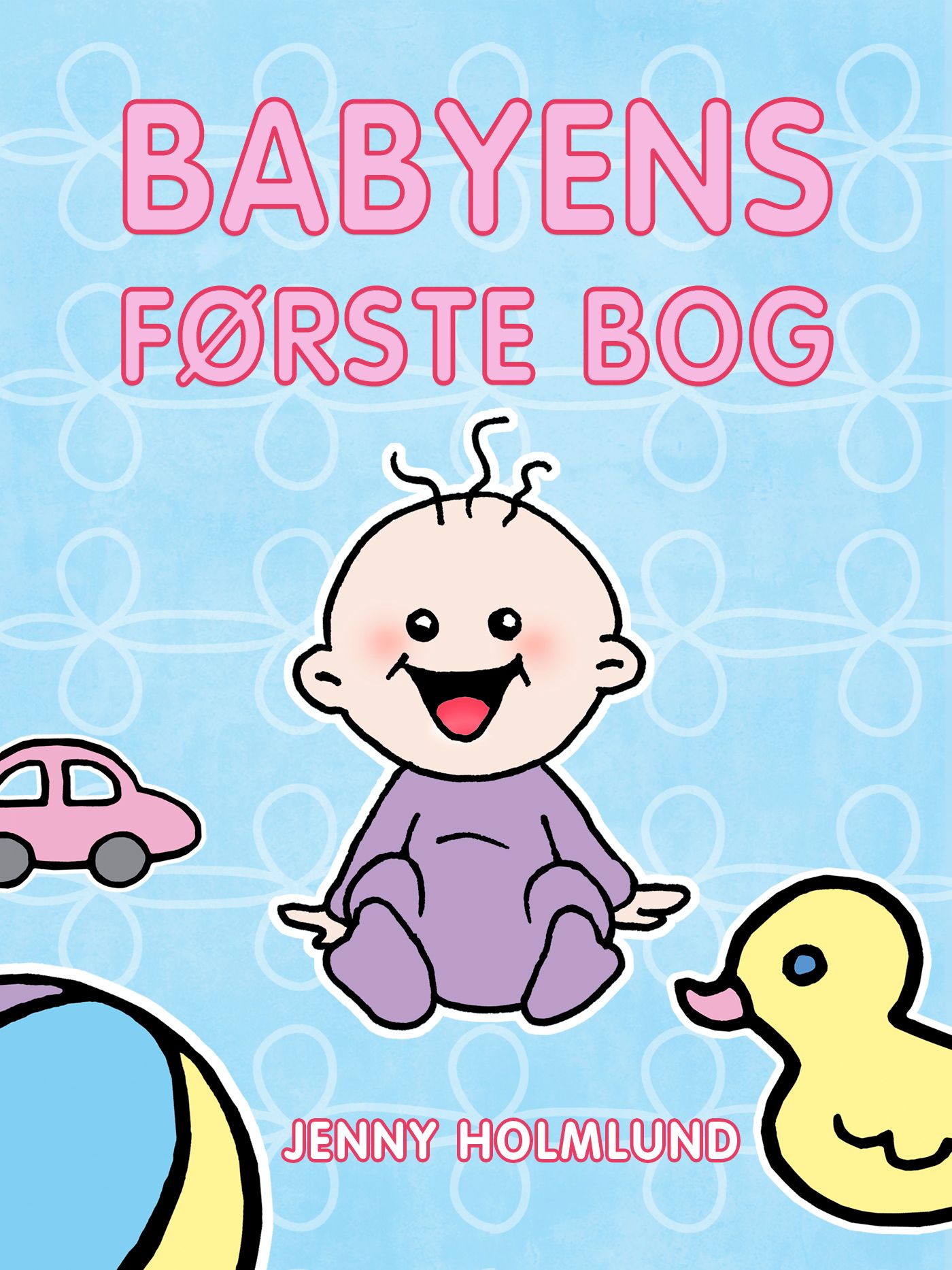 Babyens Første Bog, eBook by Jenny Holmlund