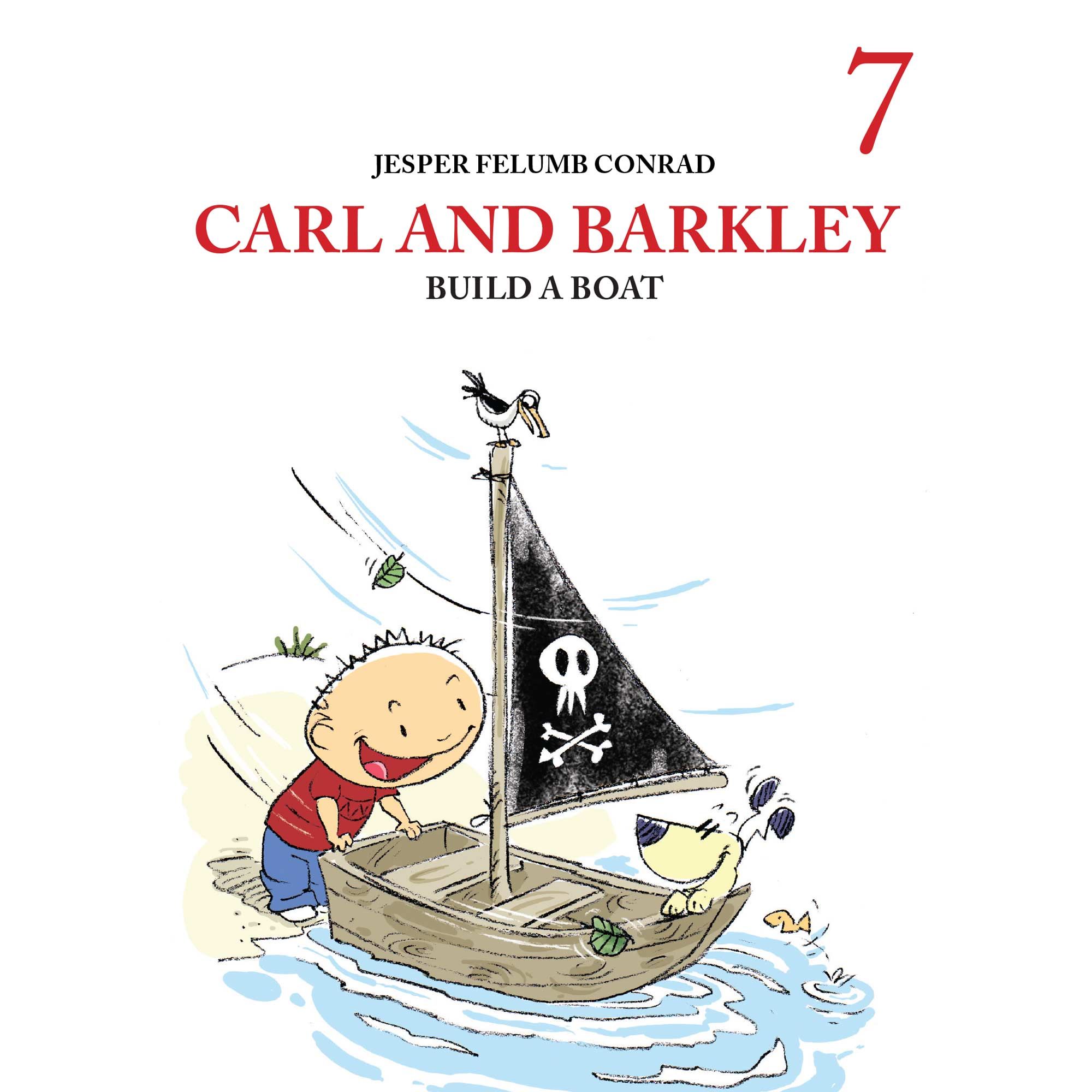 Carl and Barkley #7: Carl and Barkley Build a Boat, audiobook by Jesper Felumb Conrad
