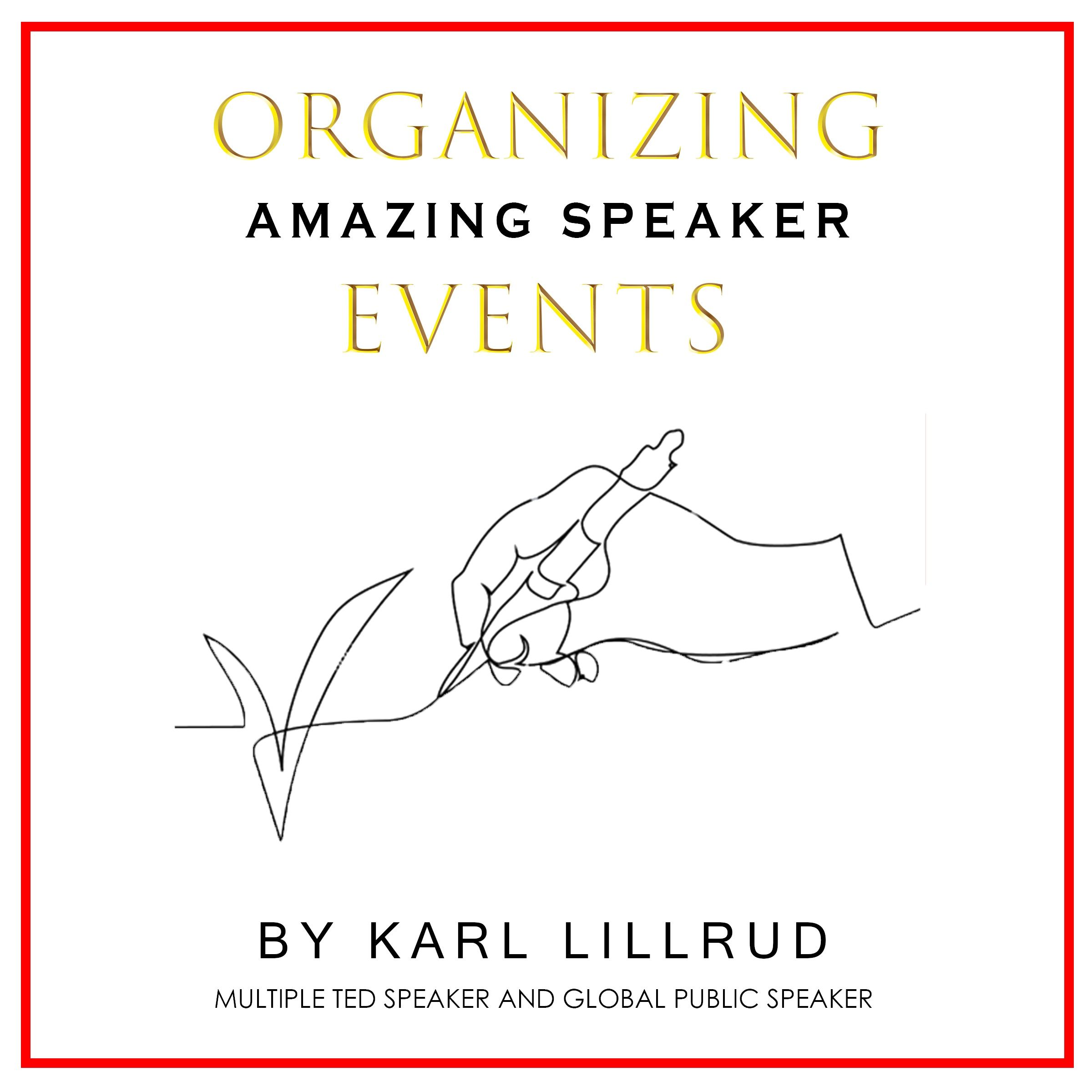 Organizing amazing speaker events, eBook by Karl Lillrud
