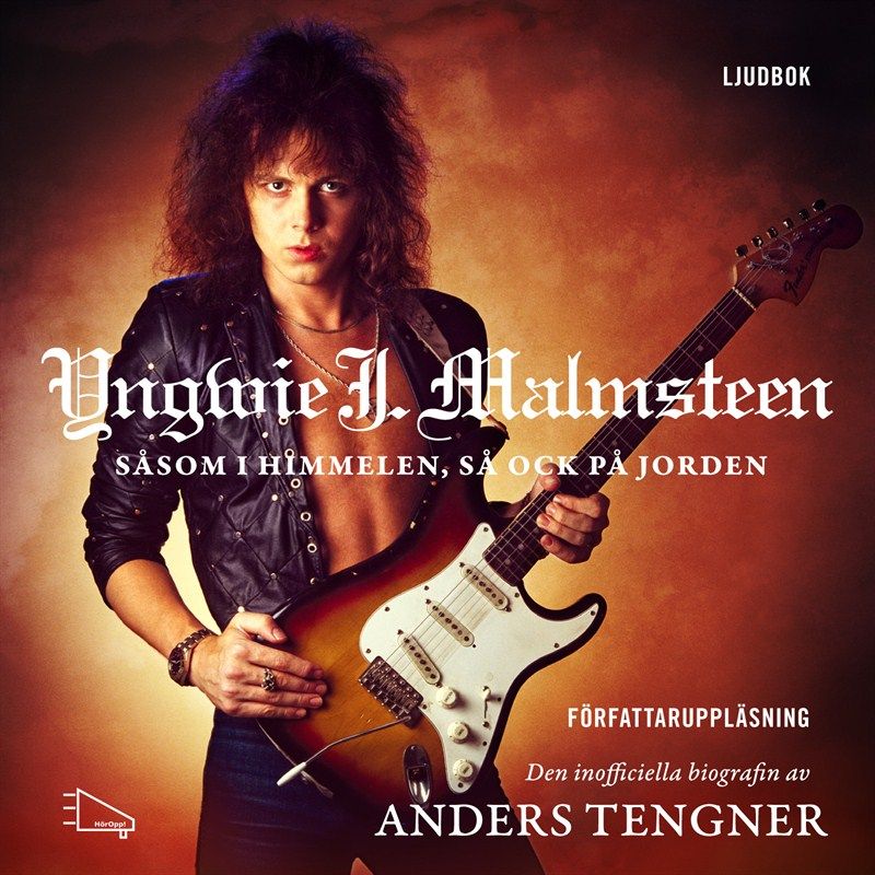 Yngwie J. Malmsteen - Såsom i himmelen, så ock på jorden, audiobook by Anders Tengner