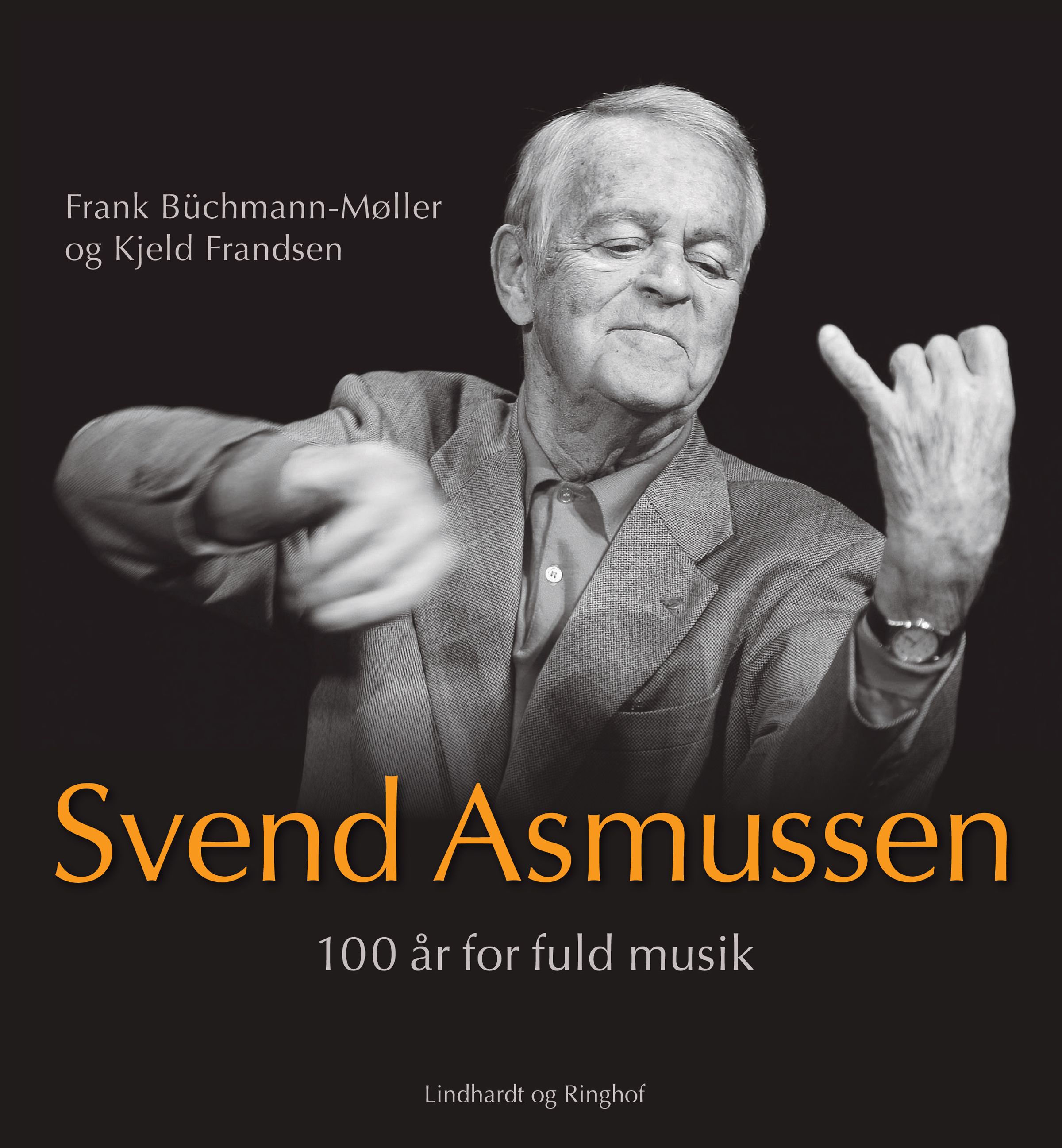 Svend Asmussen. 100 år for fuld musik, e-bok av Frank Büchmann-Møller, Kjeld Frandsen