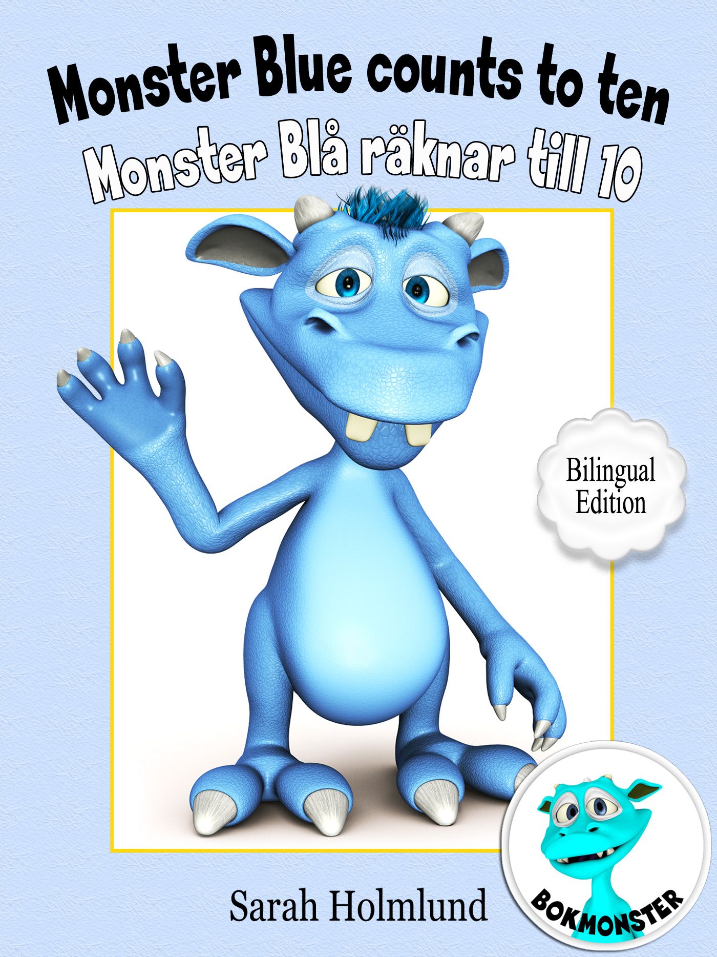 Monster Blue counts to ten  - Monster Blå räknar till 10 - Bilingual Edition, e-bok av Sarah Holmlund