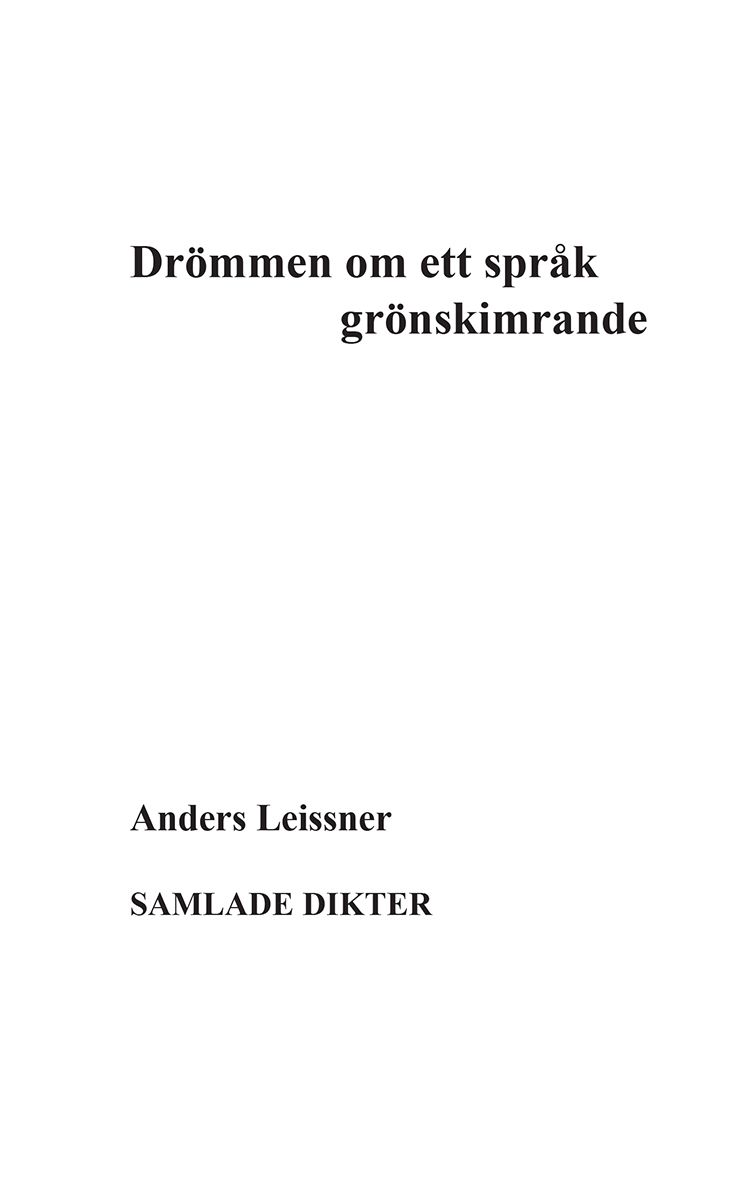 Drömmen om ett språk grönskimrande, e-bog af Anders Leissner
